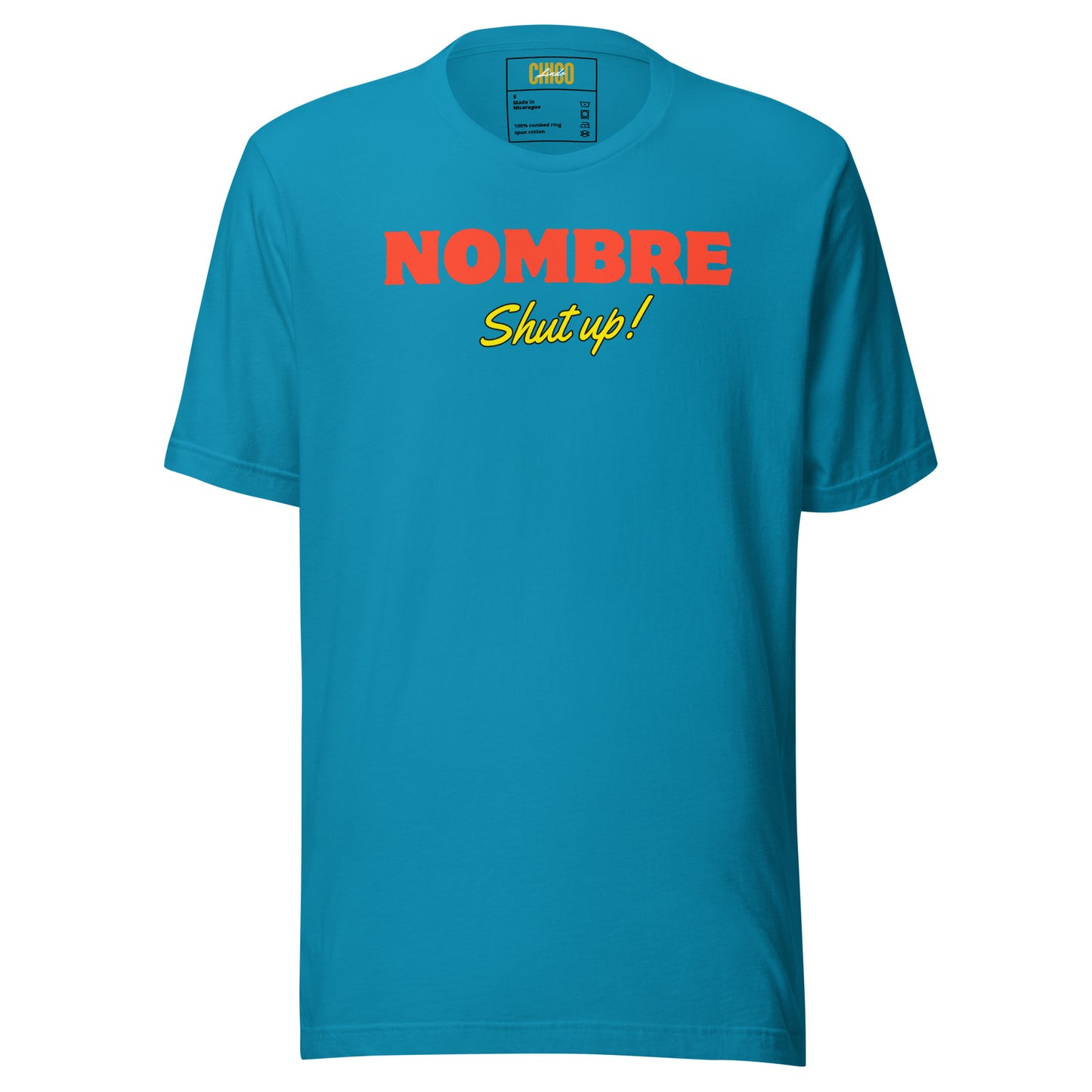 Nombre Shut Up Unisex t-shirt