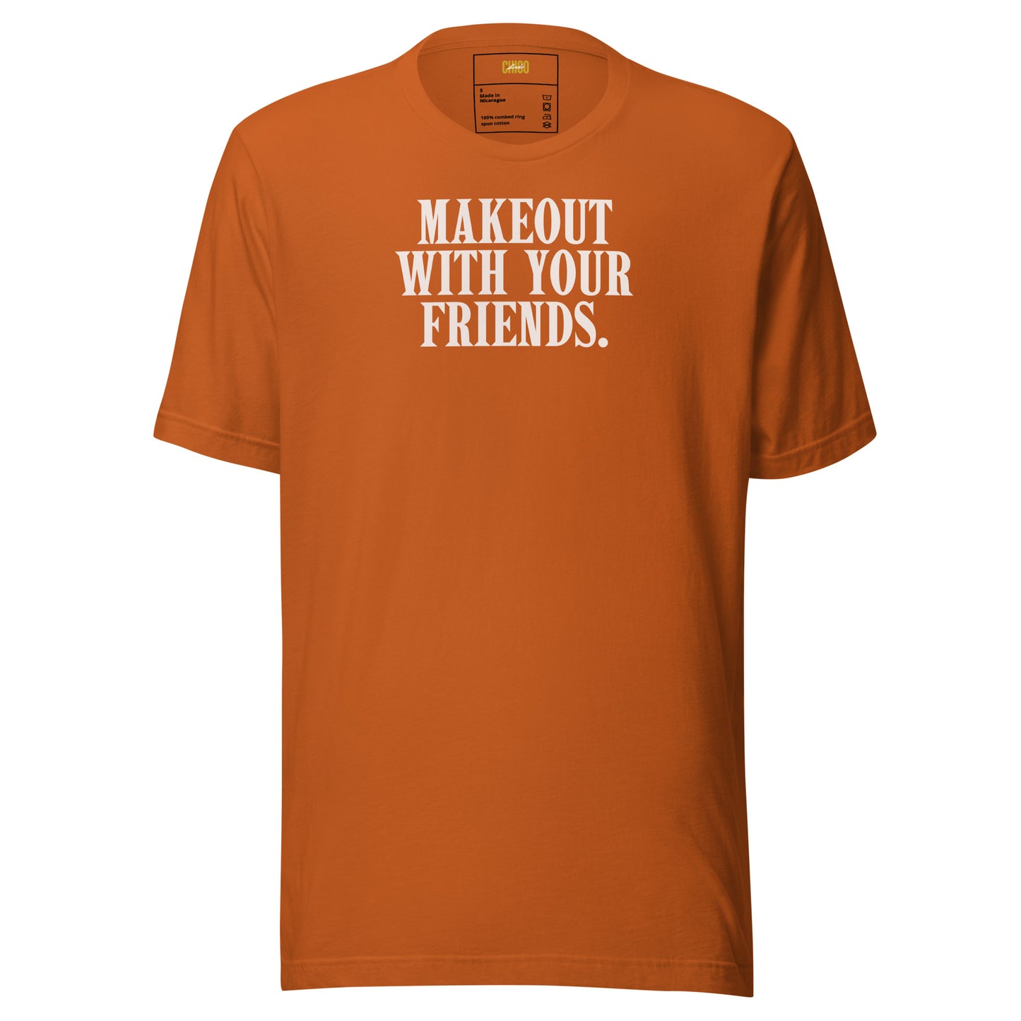 Makeout with Your Friends Unisex t-shirt