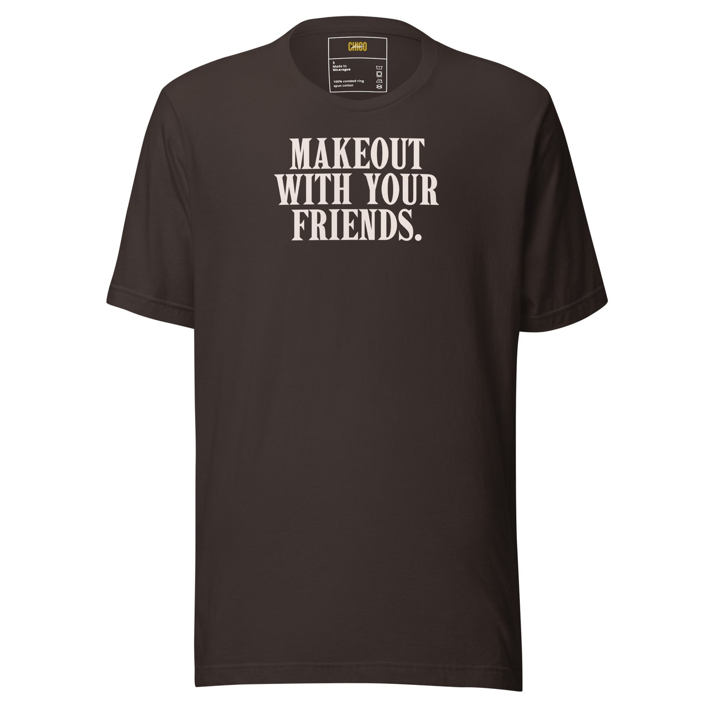 Makeout with Your Friends Unisex t-shirt