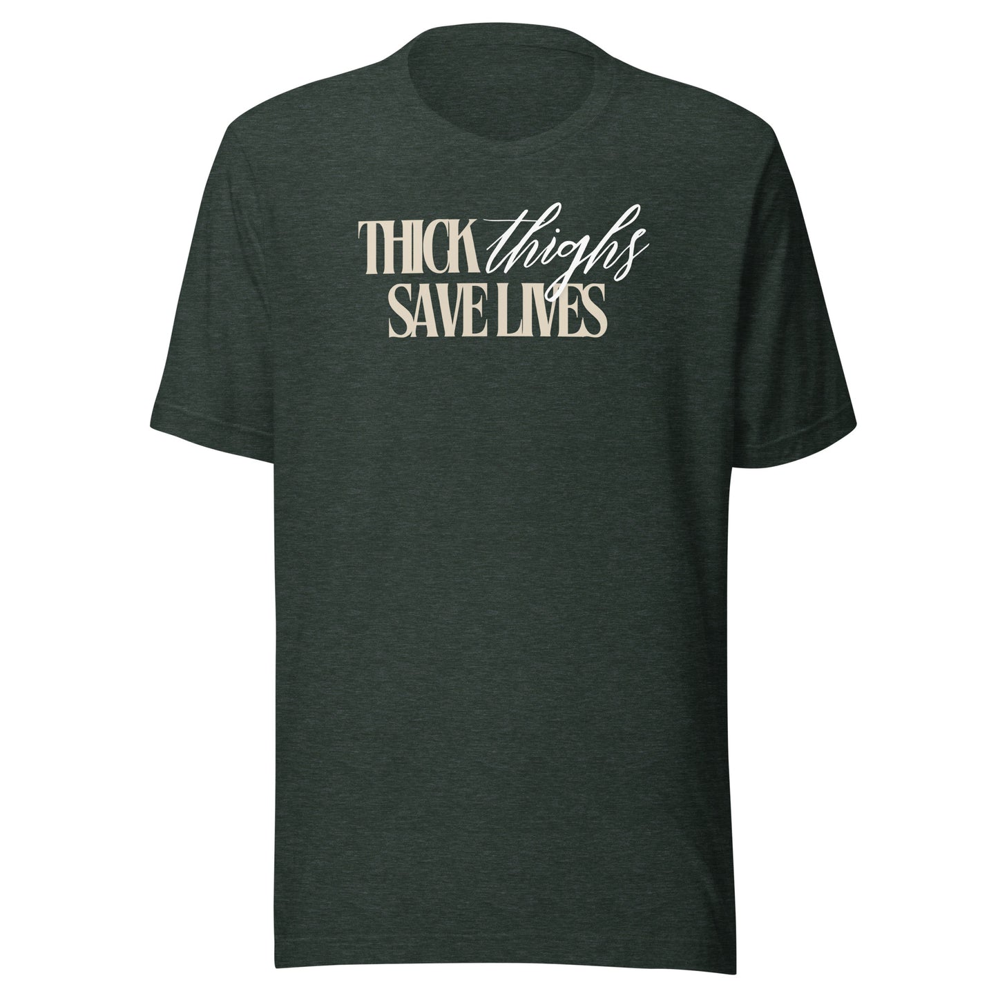 Thick Thighs Save Lives - Unisex t-shirt