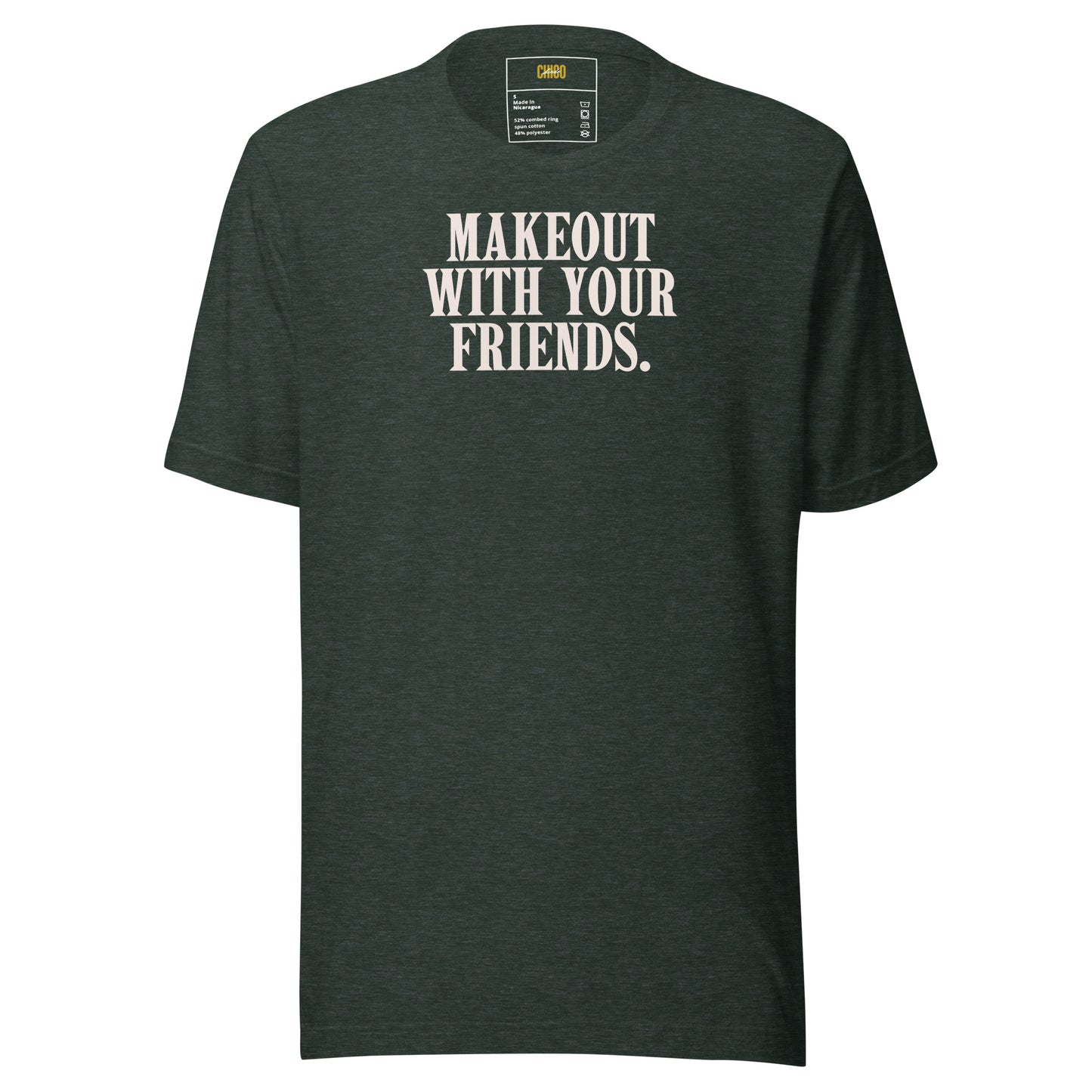 Makeout with Your Friends Unisex t-shirt