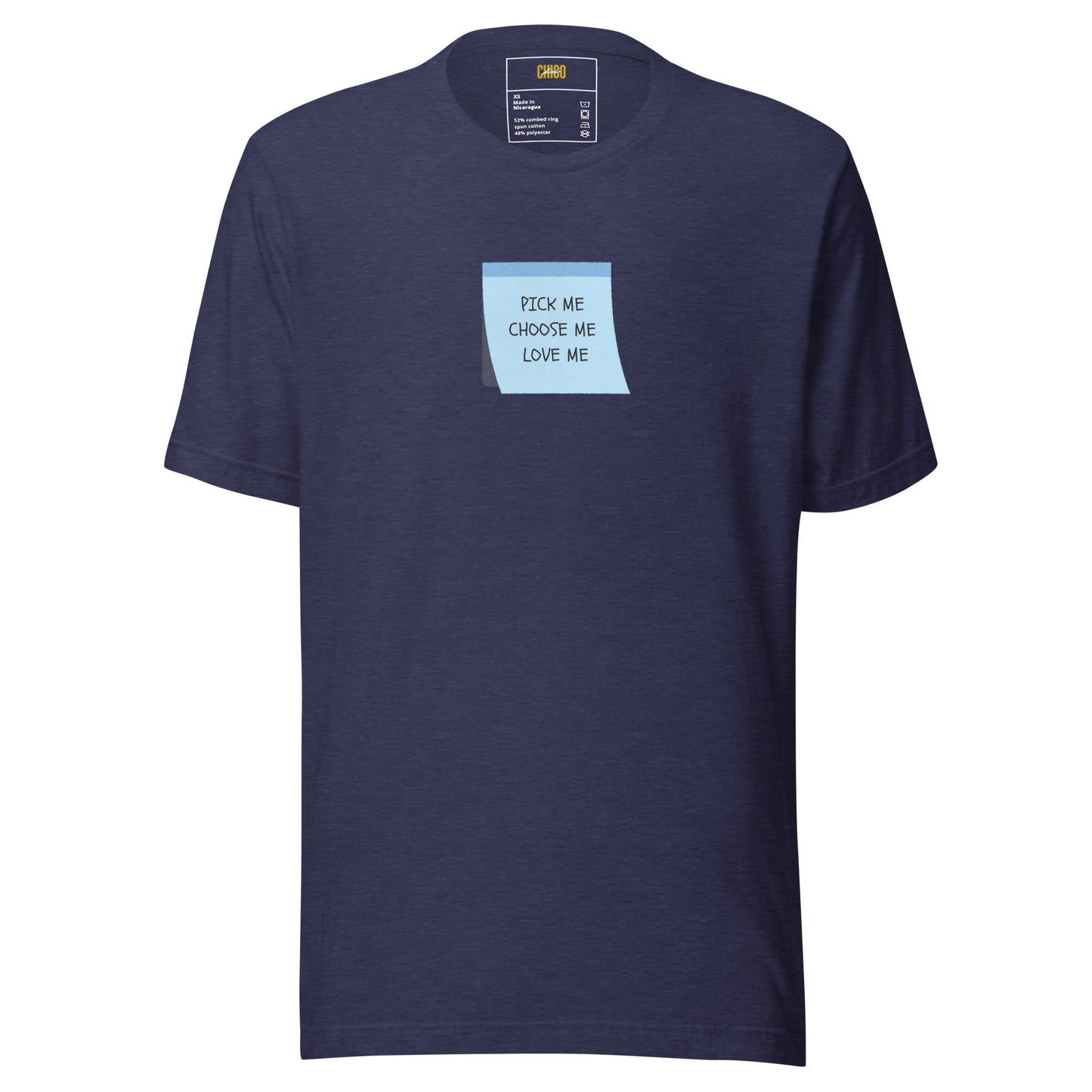 Pick Me, Choose Me, Love Me Unisex t-shirt