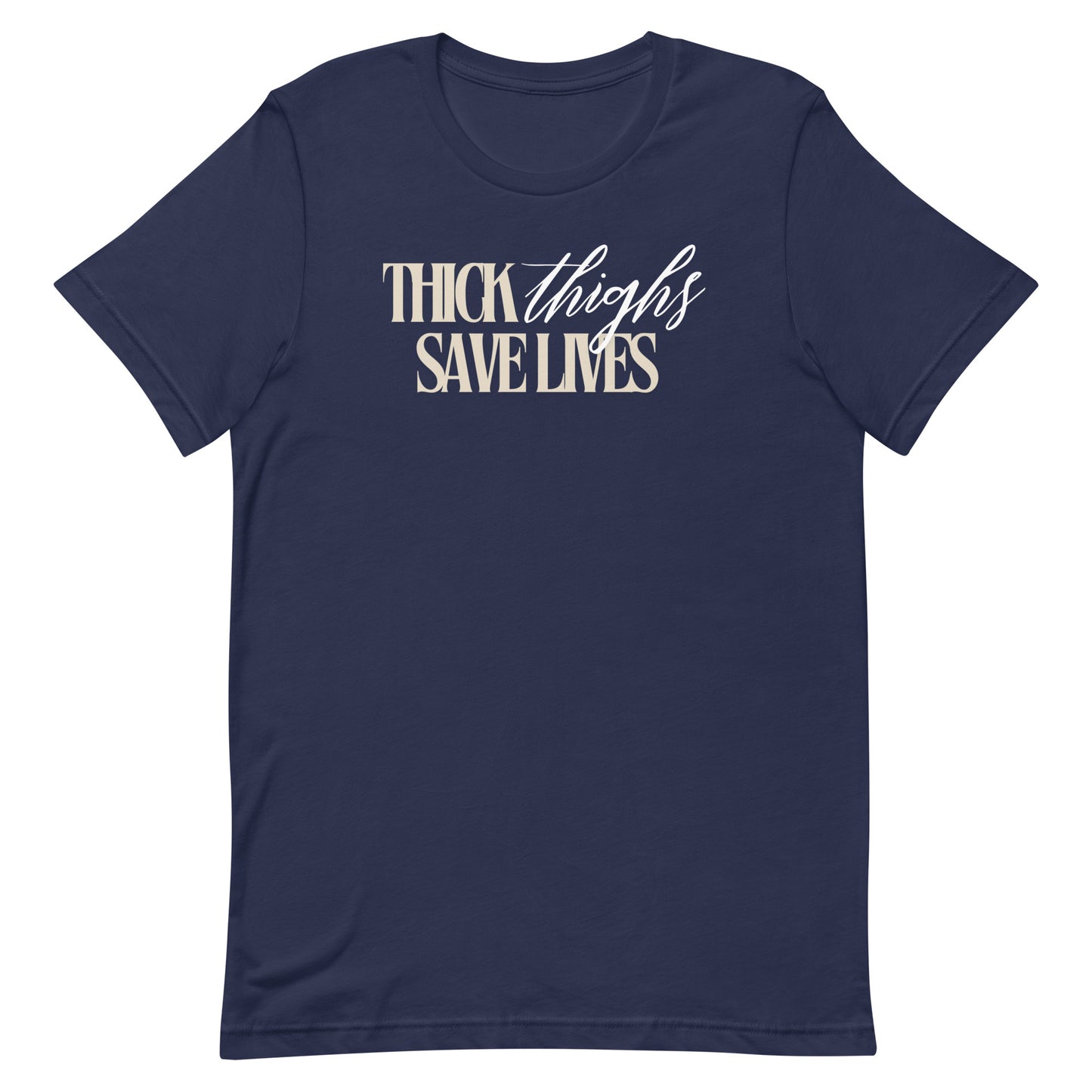 Thick Thighs Save Lives - Unisex t-shirt