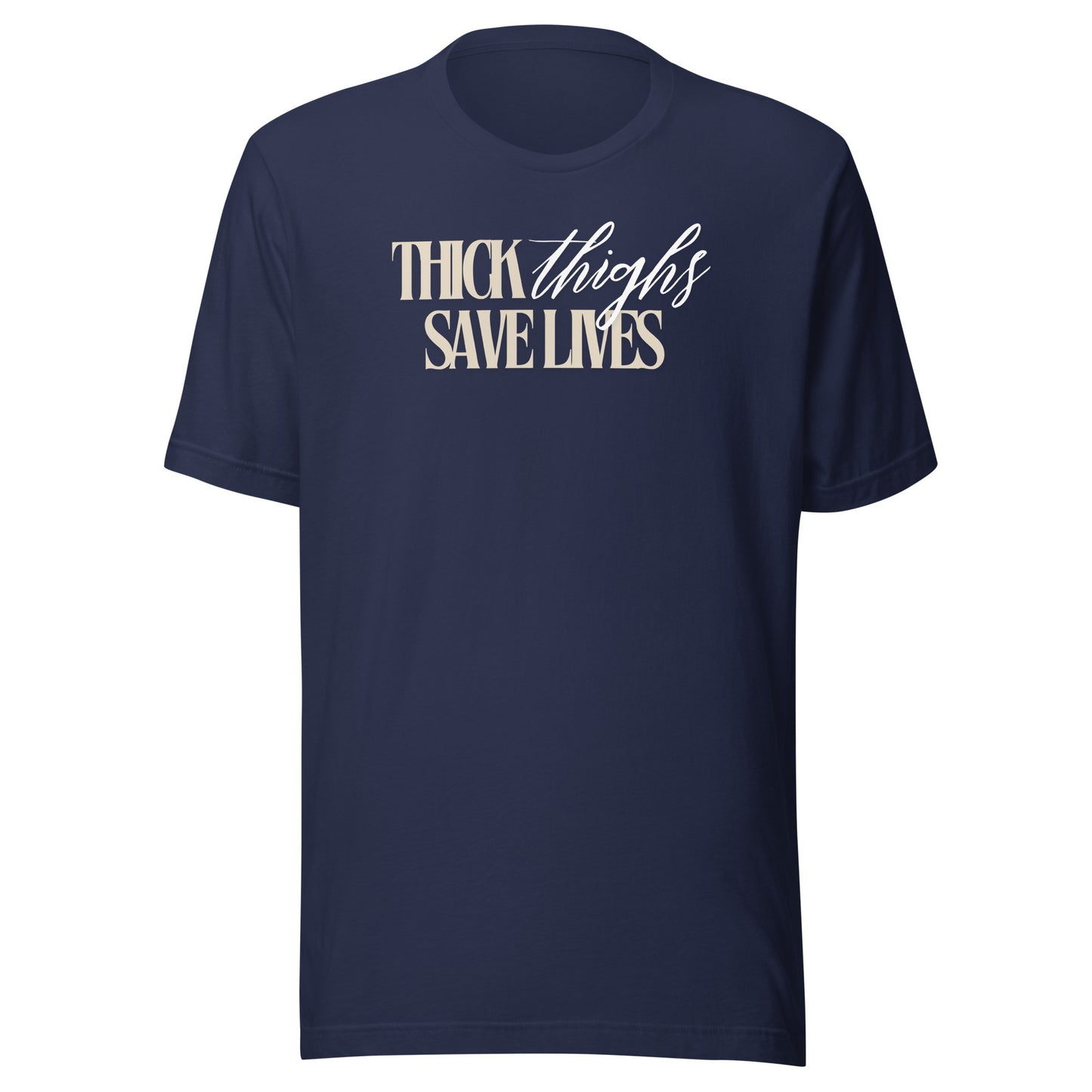 Thick Thighs Save Lives - Unisex t-shirt