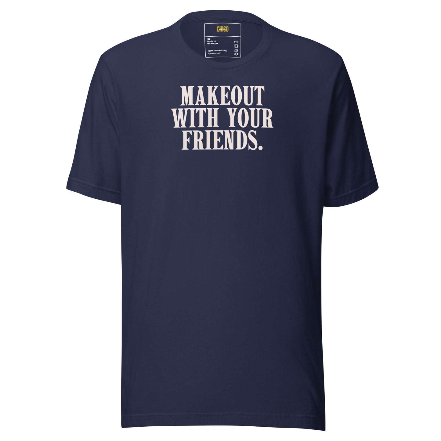 Makeout with Your Friends Unisex t-shirt