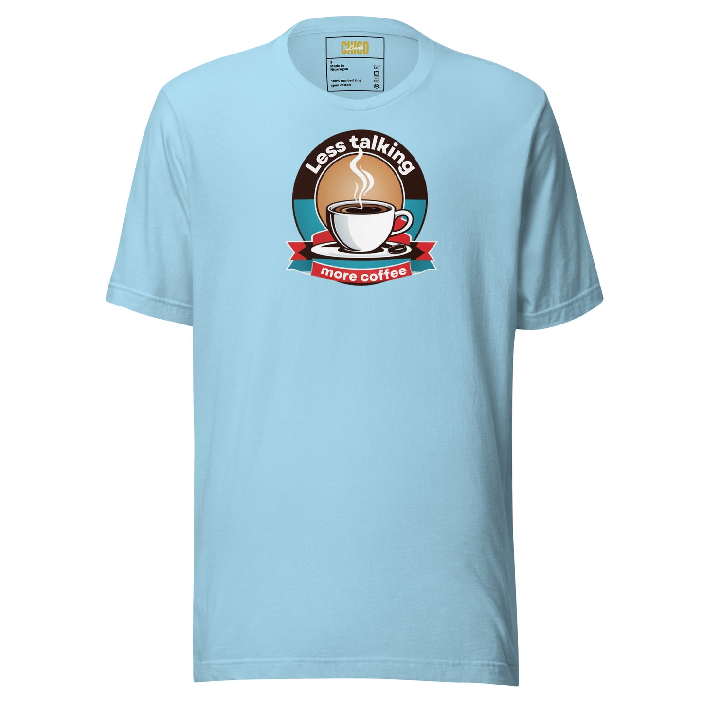 Less Talking More Coffee Unisex t-shirt