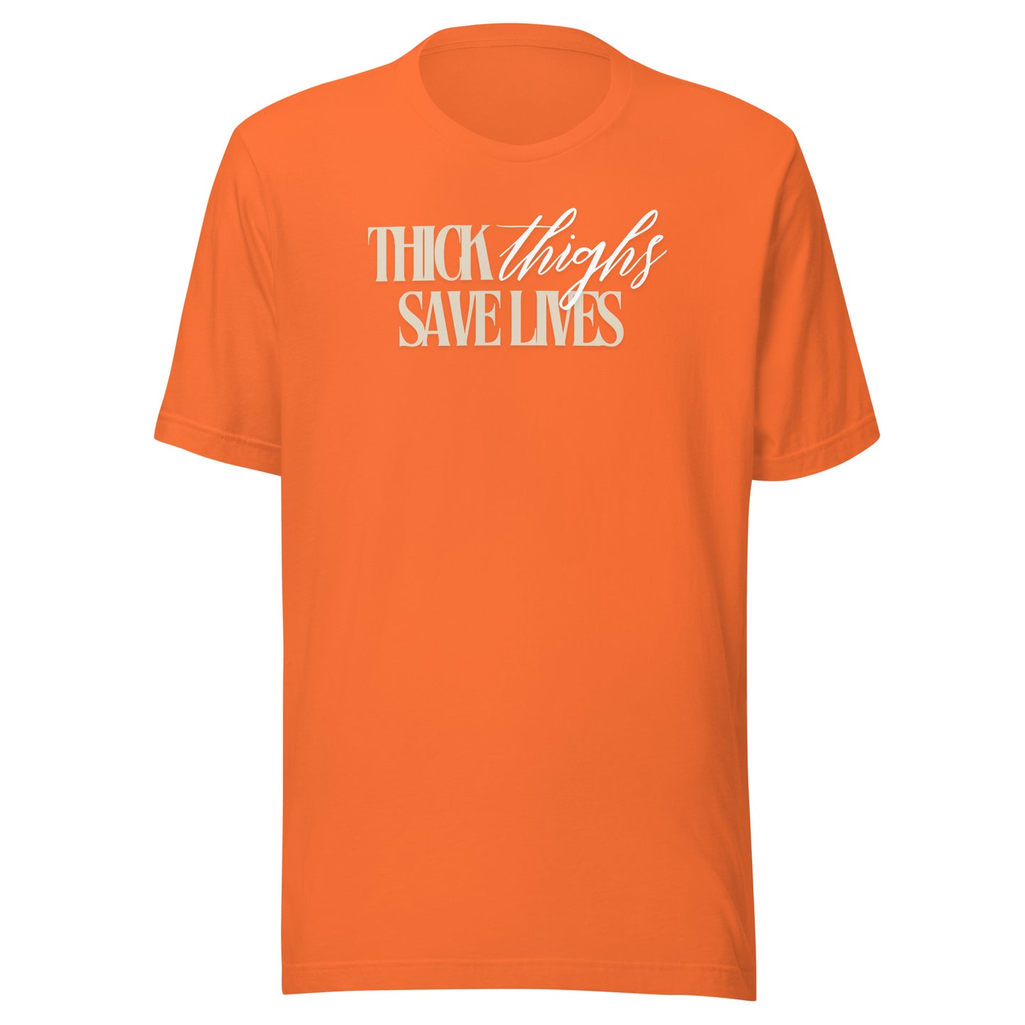 Thick Thighs Save Lives - Unisex t-shirt