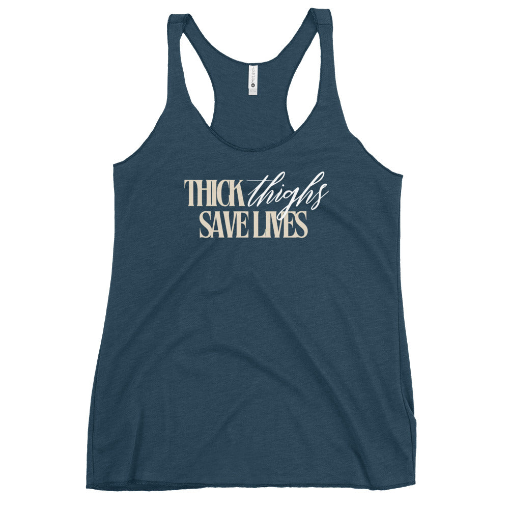 Thick Thighs Save Lives - Women's Racerback Tank