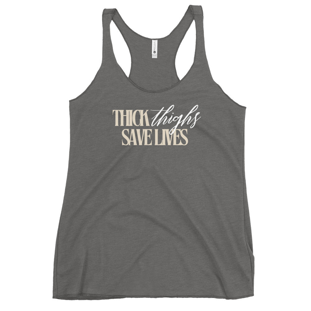 Thick Thighs Save Lives - Women's Racerback Tank