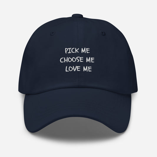 Pick Me, Choose Me, Love Me Dad hat