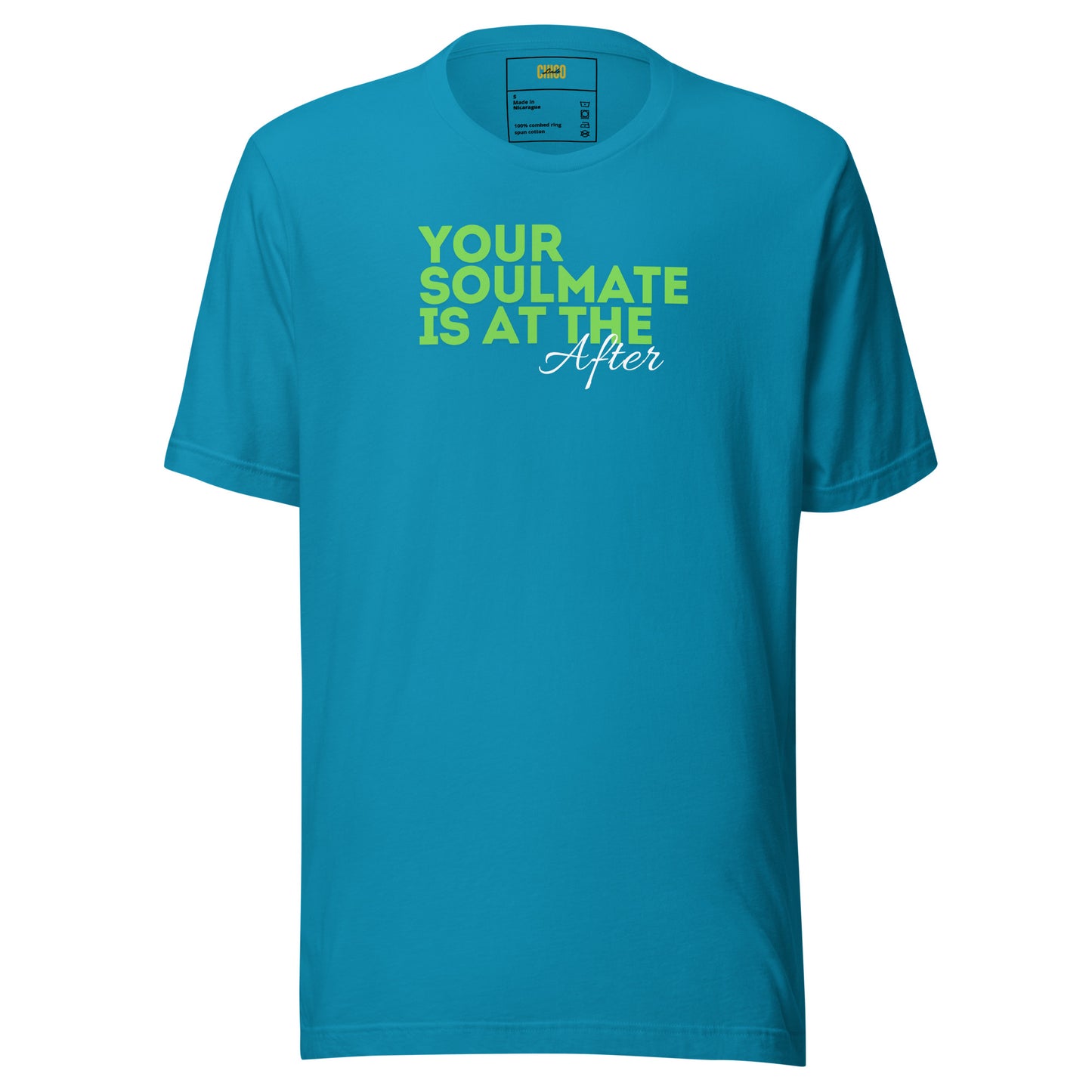 Your Soulmate is at the After Unisex t-shirt