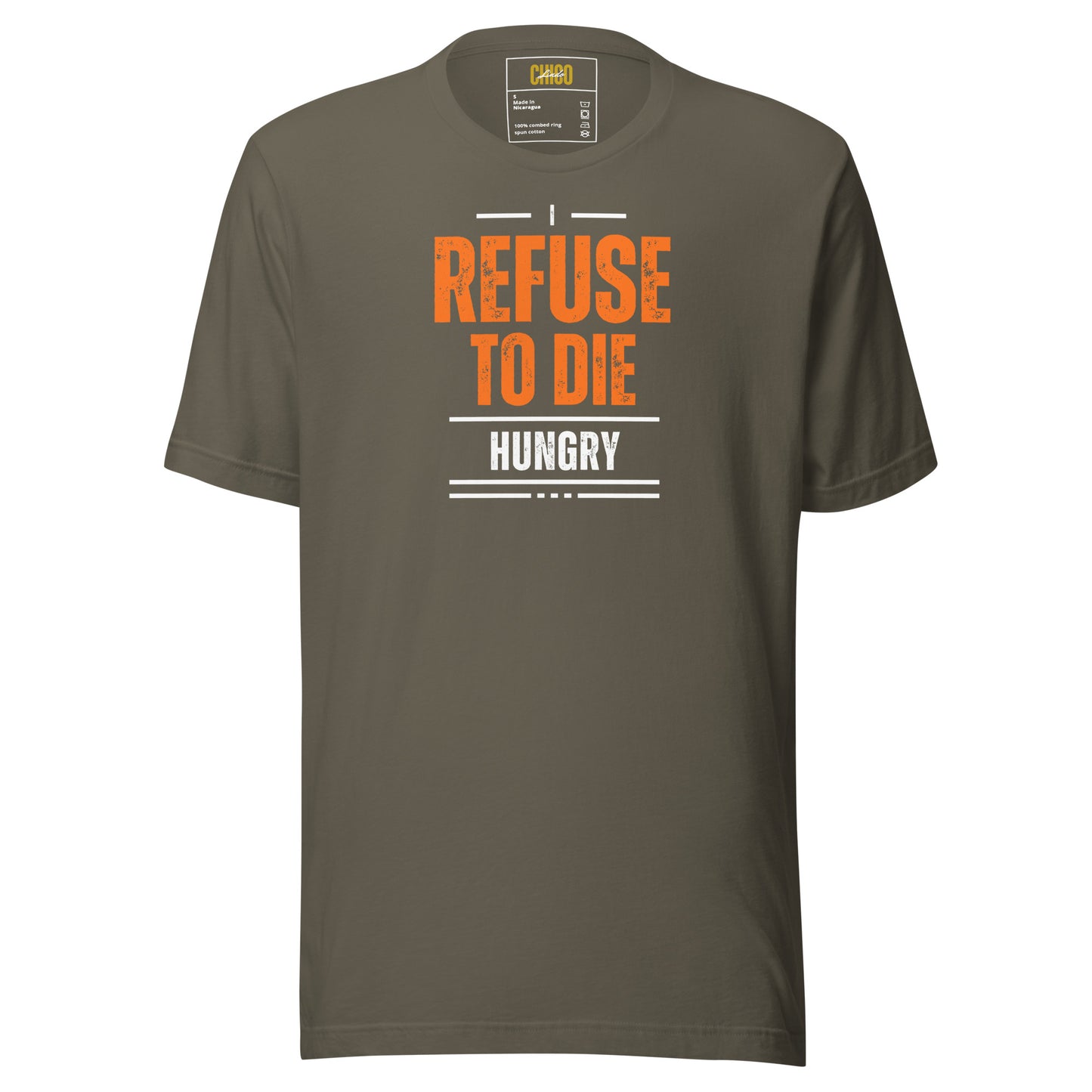 I Refuse to Die Hungry Unisex t-shirt