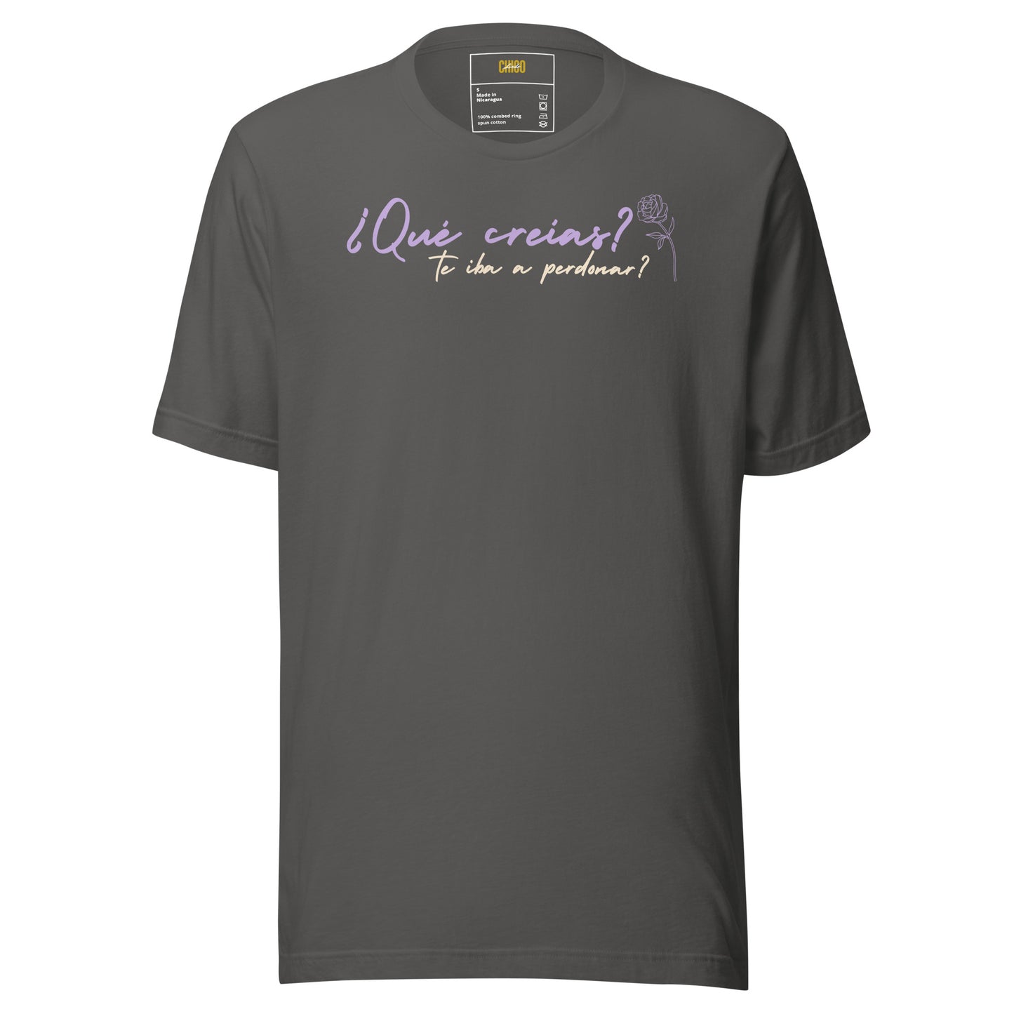 ¿Qué creías, qué te iba a perdonar? Unisex t-shirt