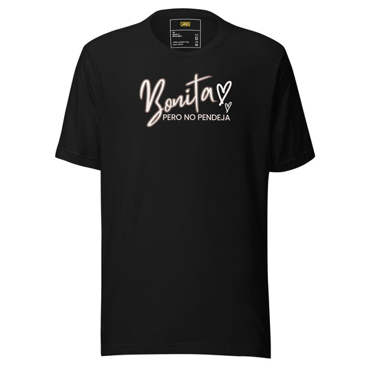 Bonita Pero No Pendeja Unisex t-shirt