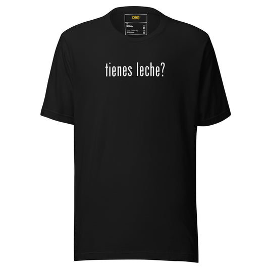 Tienes Leche ? Unisex t-shirt