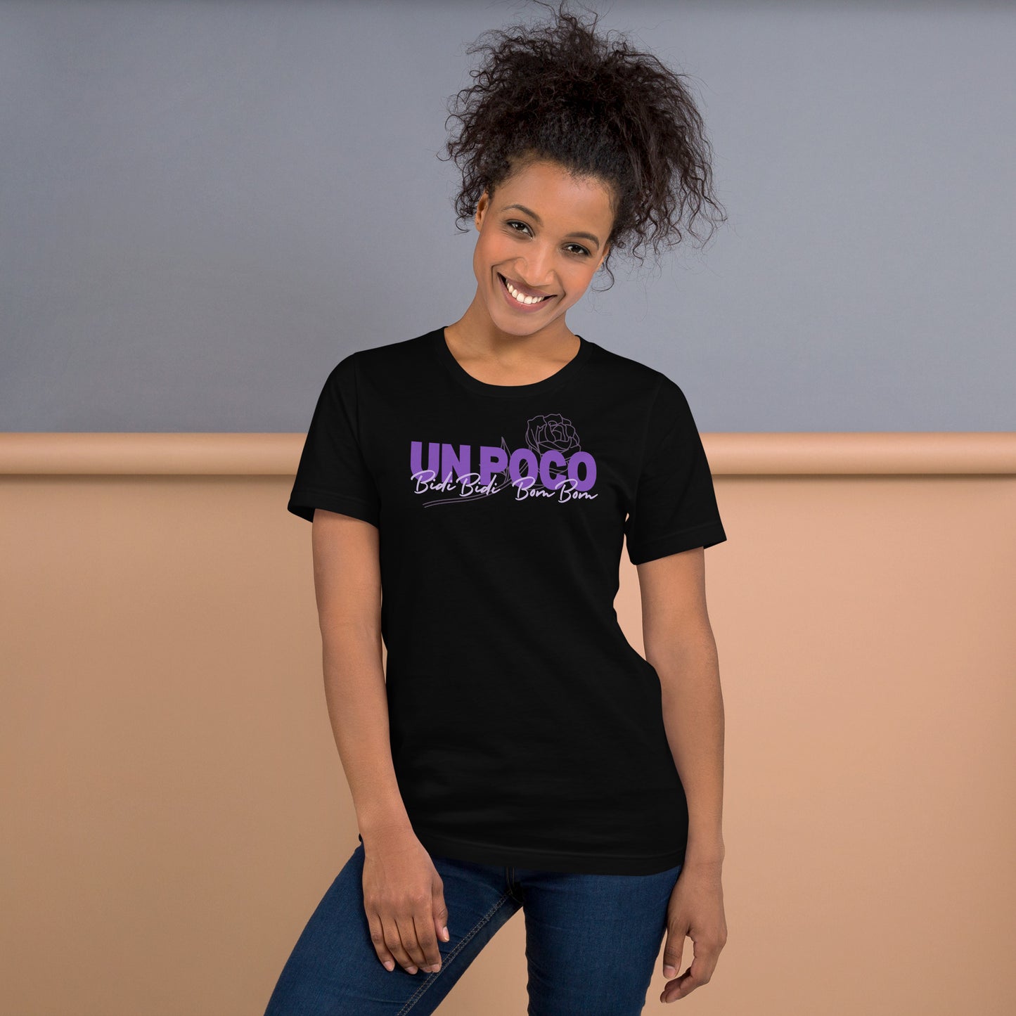 Un Poco Bidi Bidi Bom Bom Unisex t-shirt