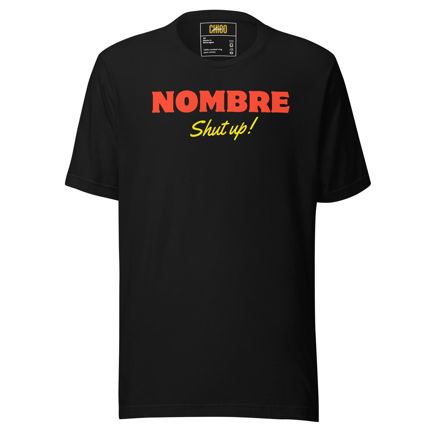 Nombre Shut Up Unisex t-shirt