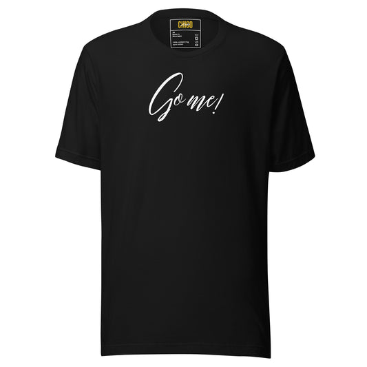 Go Me! Unisex t-shirt