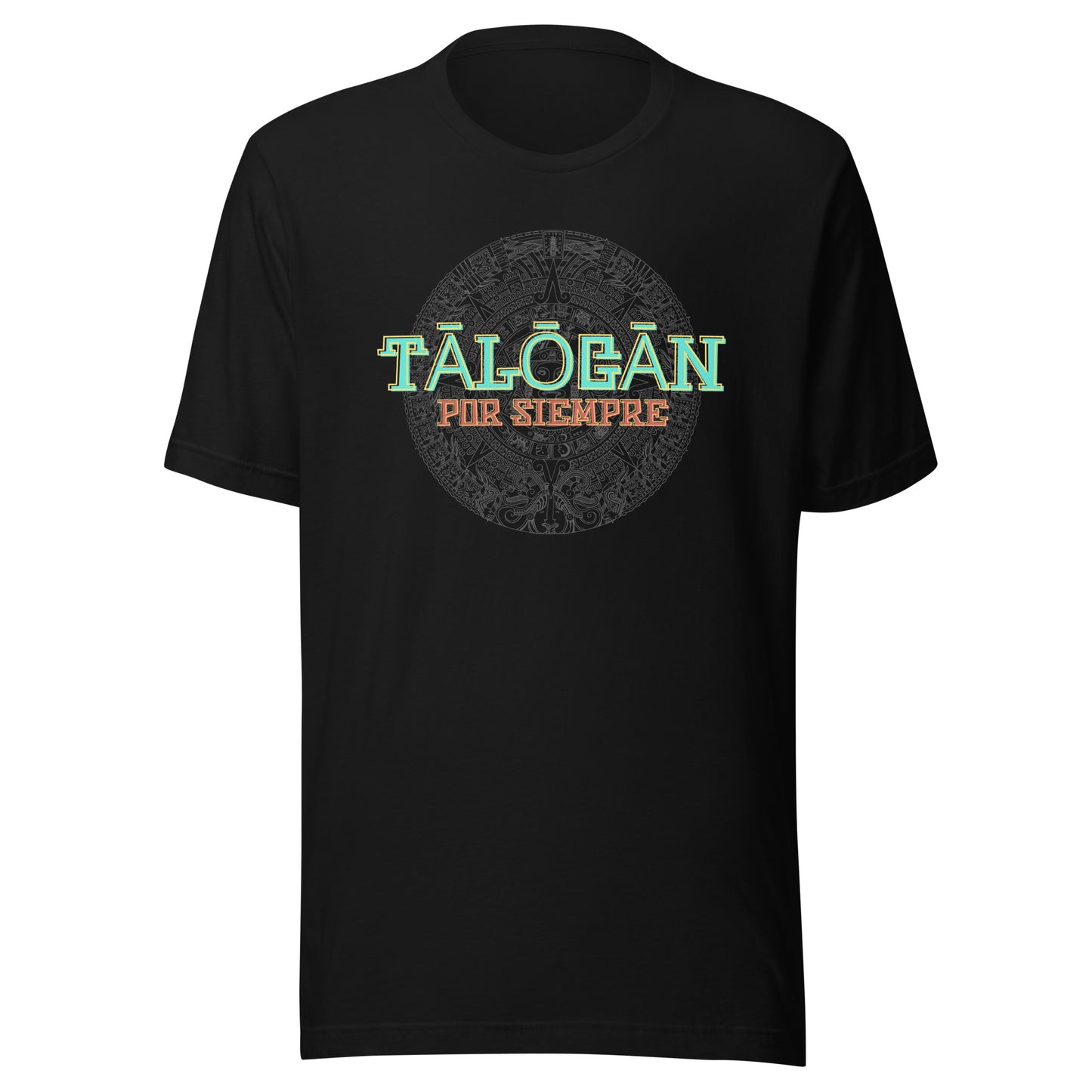 Tālōcān Por Siempre Unisex t-shirt
