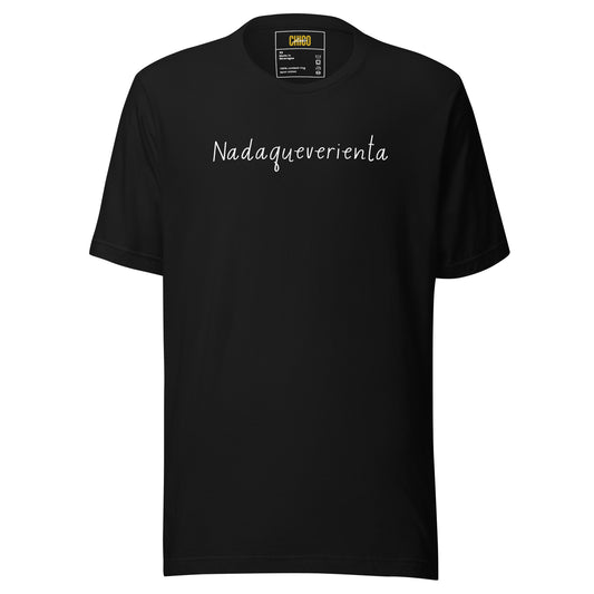 Nadaqueverienta Unisex t-shirt