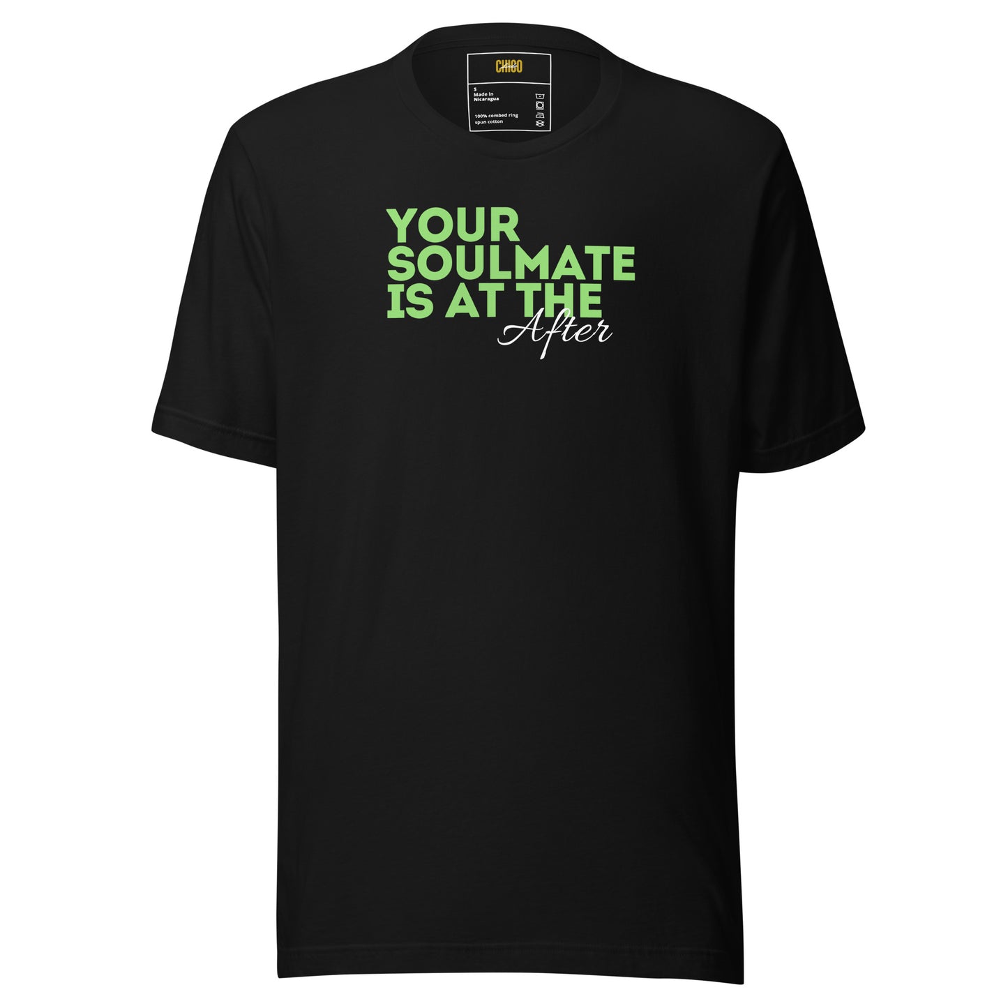 Your Soulmate is at the After Unisex t-shirt