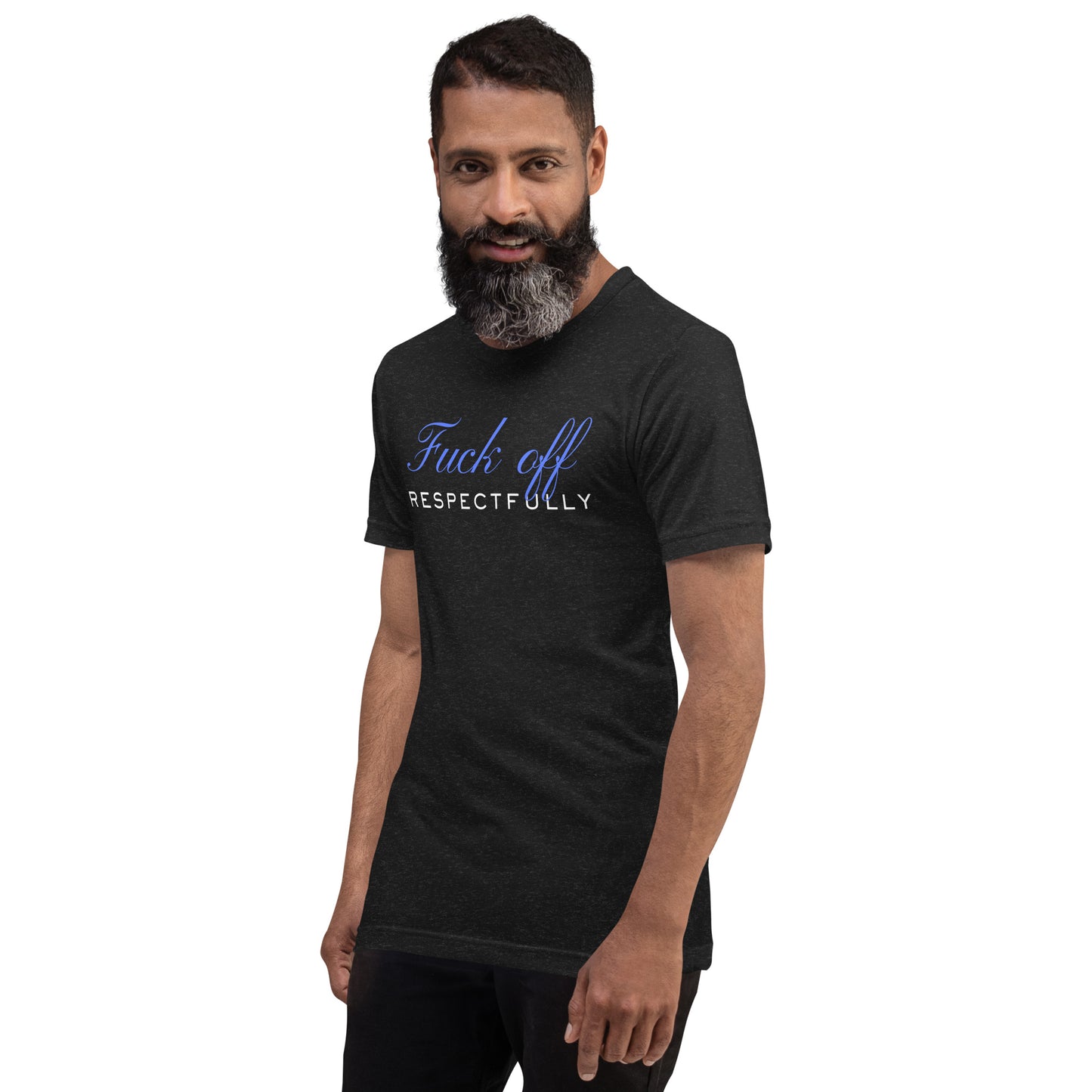 Fuck Off Respectfully Unisex t-shirt