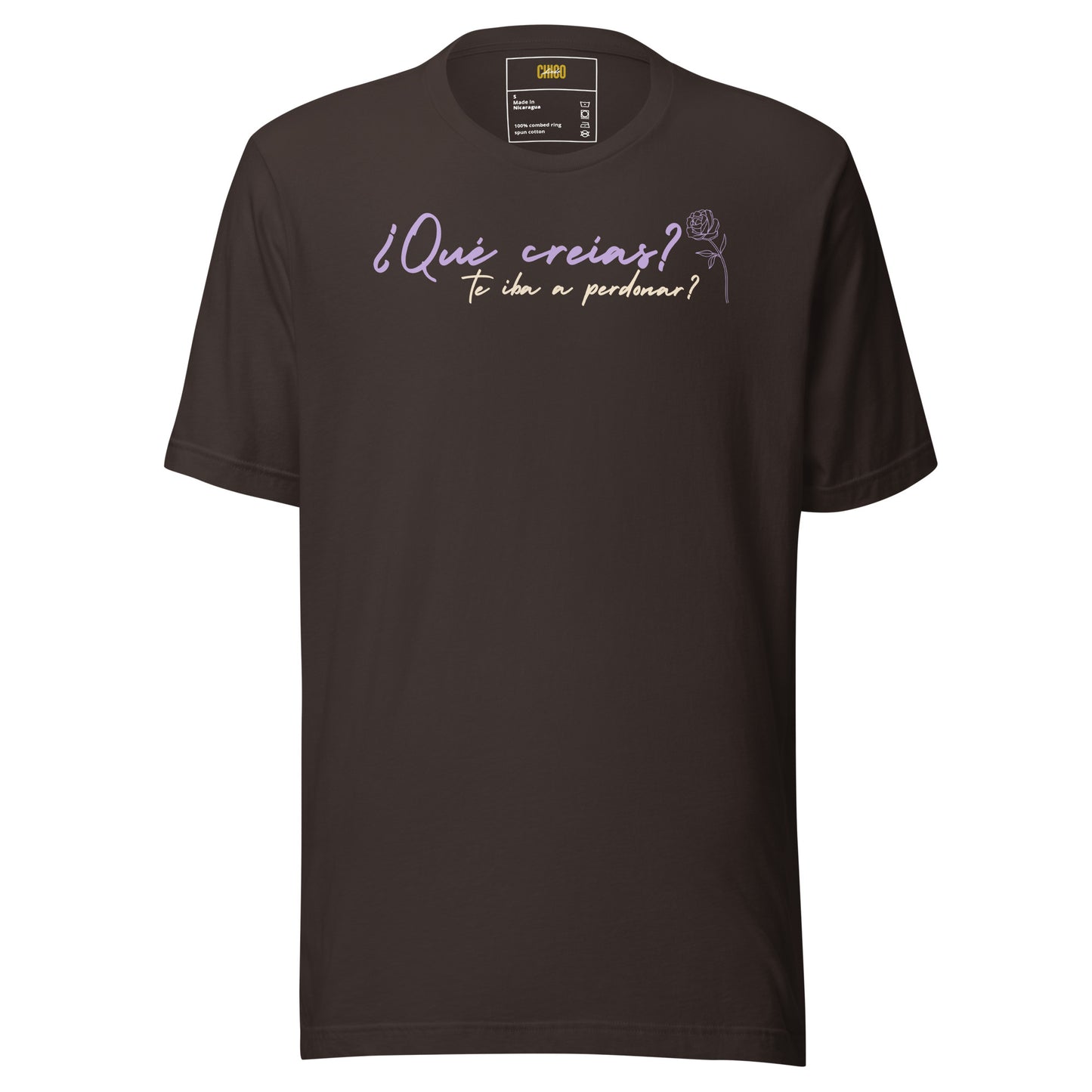 ¿Qué creías, qué te iba a perdonar? Unisex t-shirt
