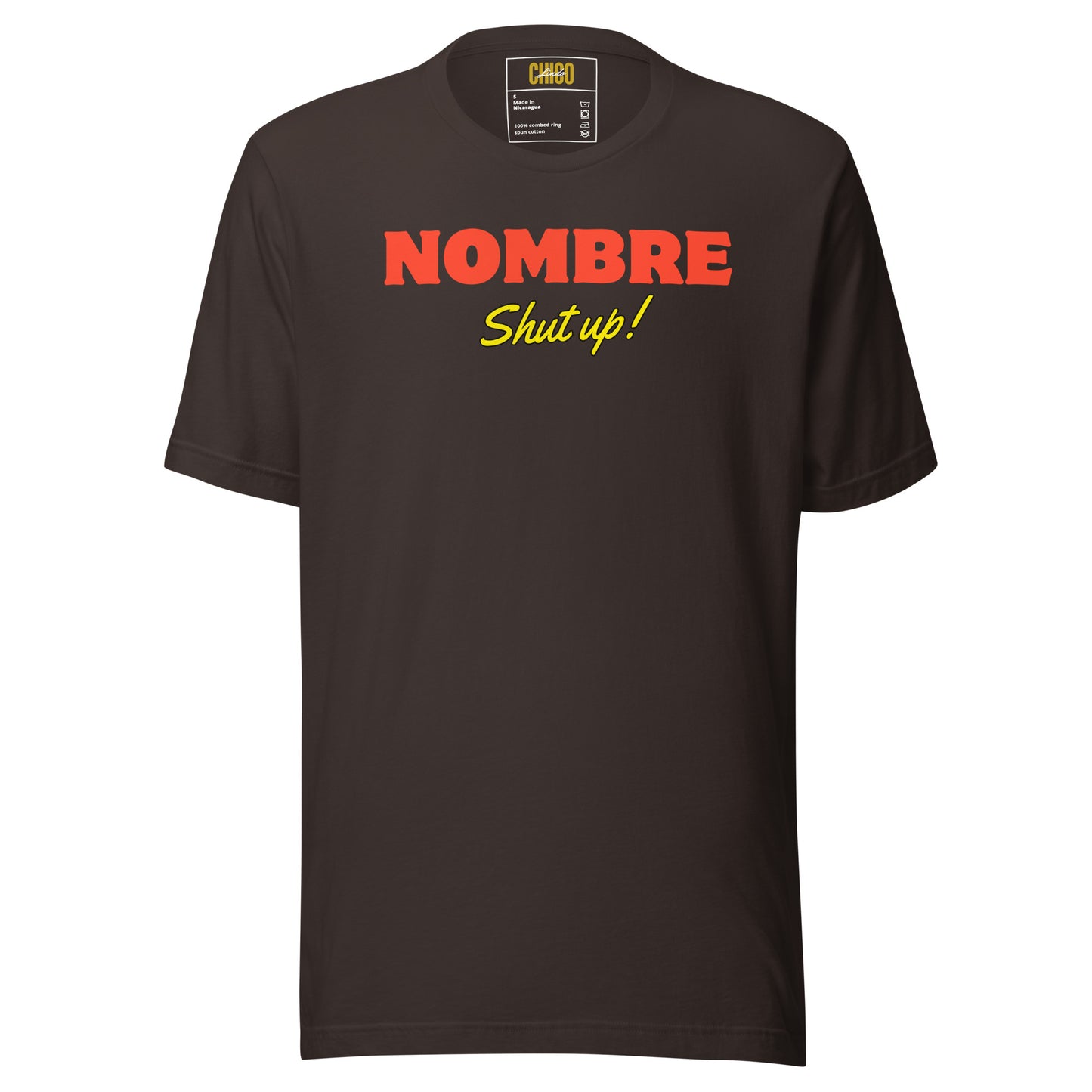 Nombre Shut Up Unisex t-shirt