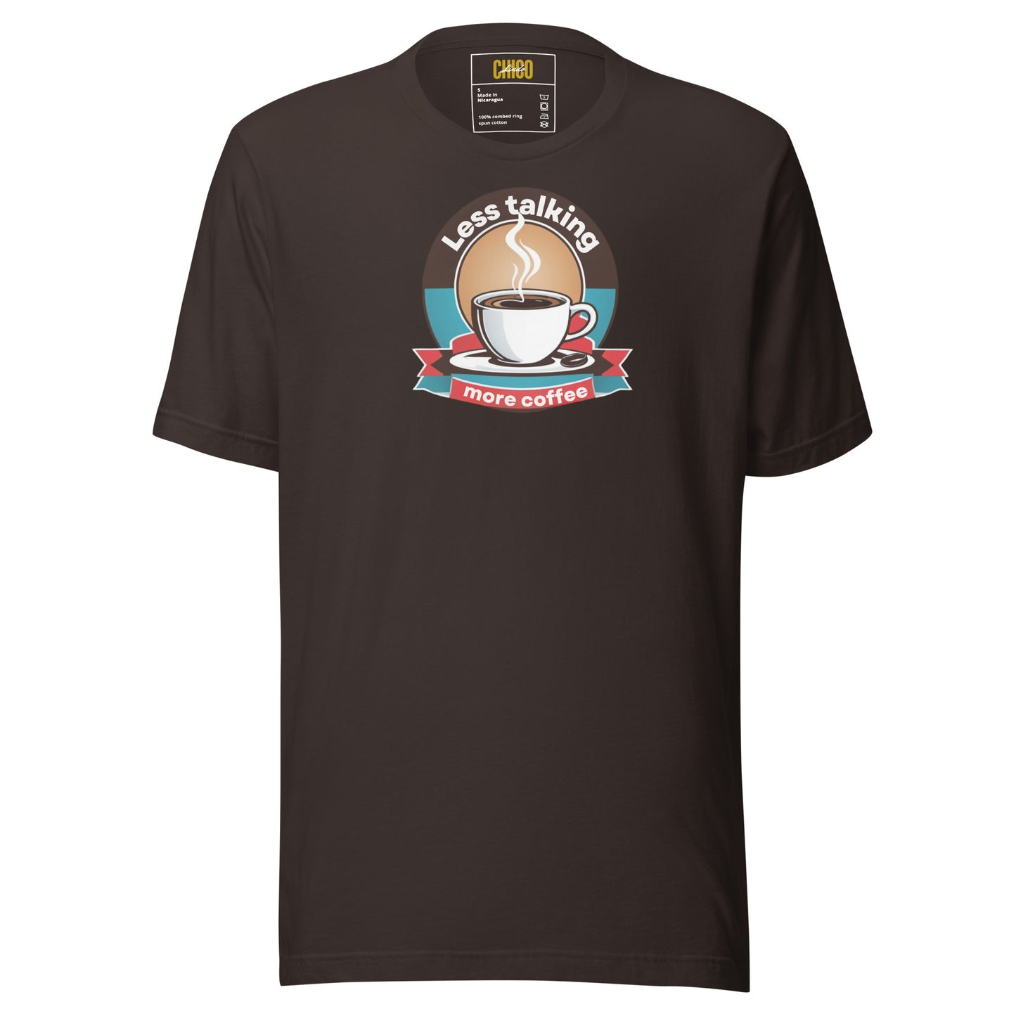 Less Talking More Coffee Unisex t-shirt