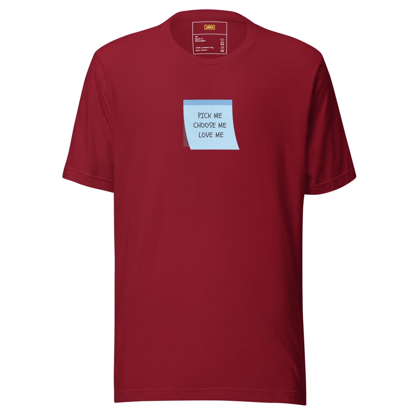 Pick Me, Choose Me, Love Me Unisex t-shirt
