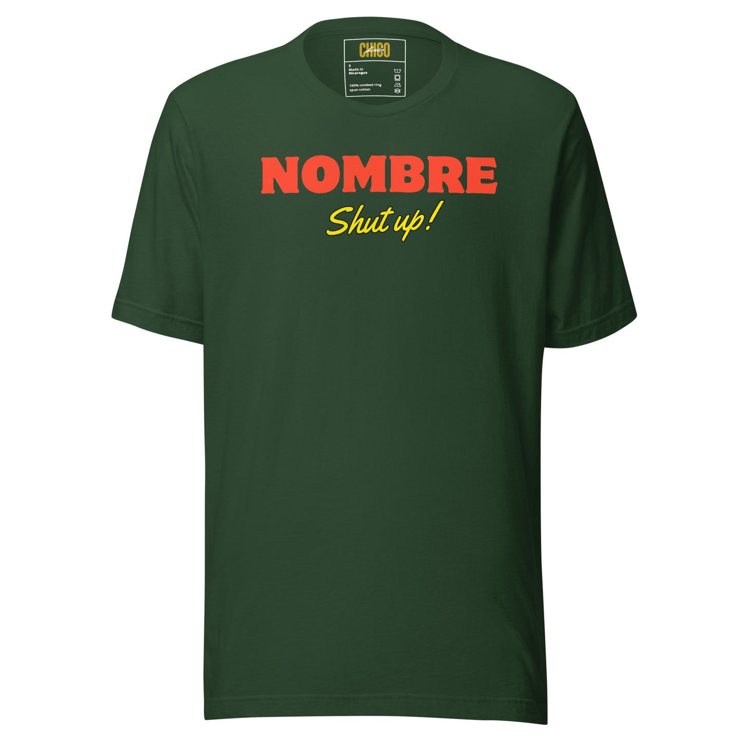 Nombre Shut Up Unisex t-shirt