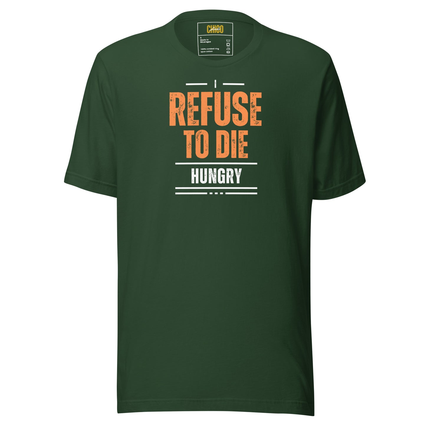 I Refuse to Die Hungry Unisex t-shirt