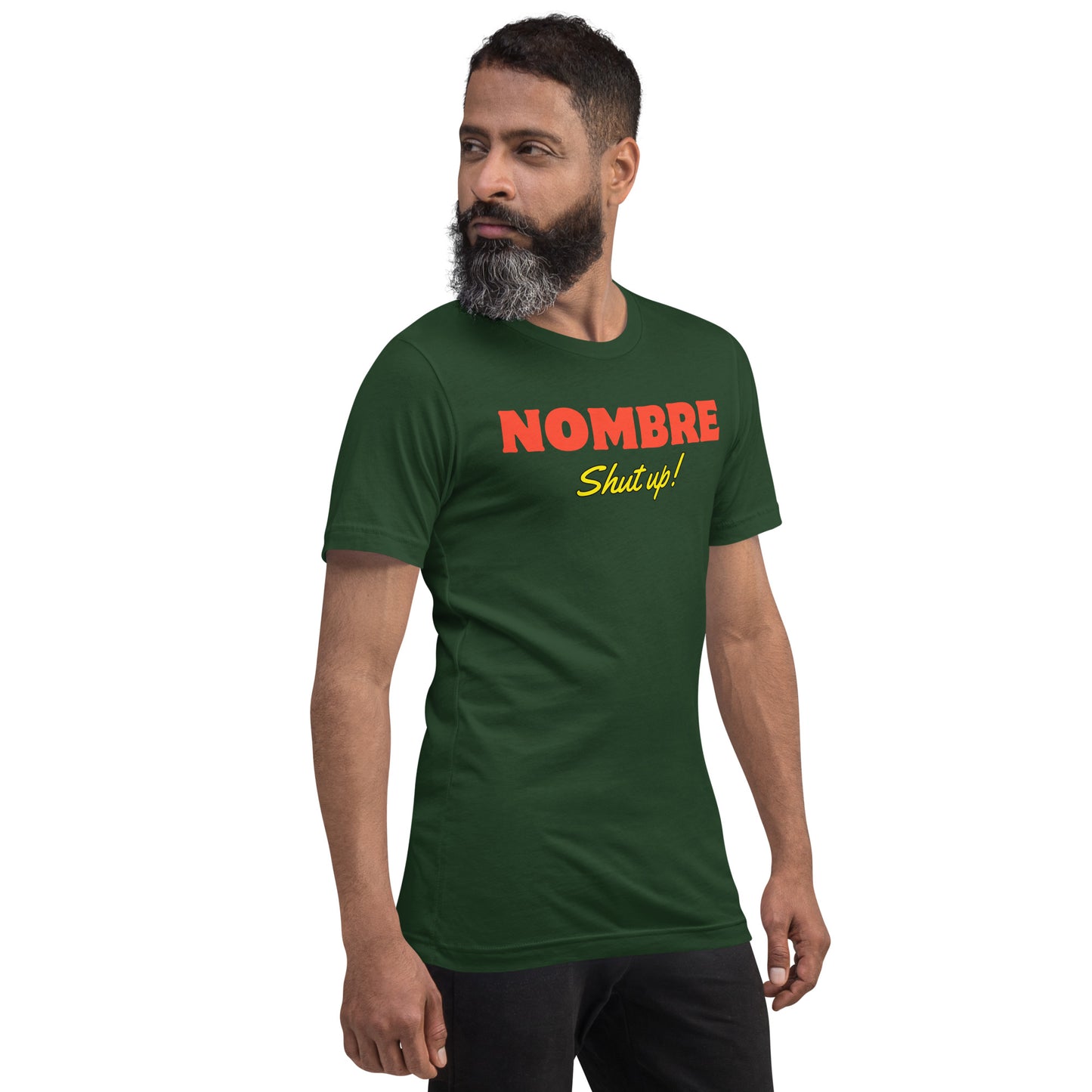 Nombre Shut Up Unisex t-shirt