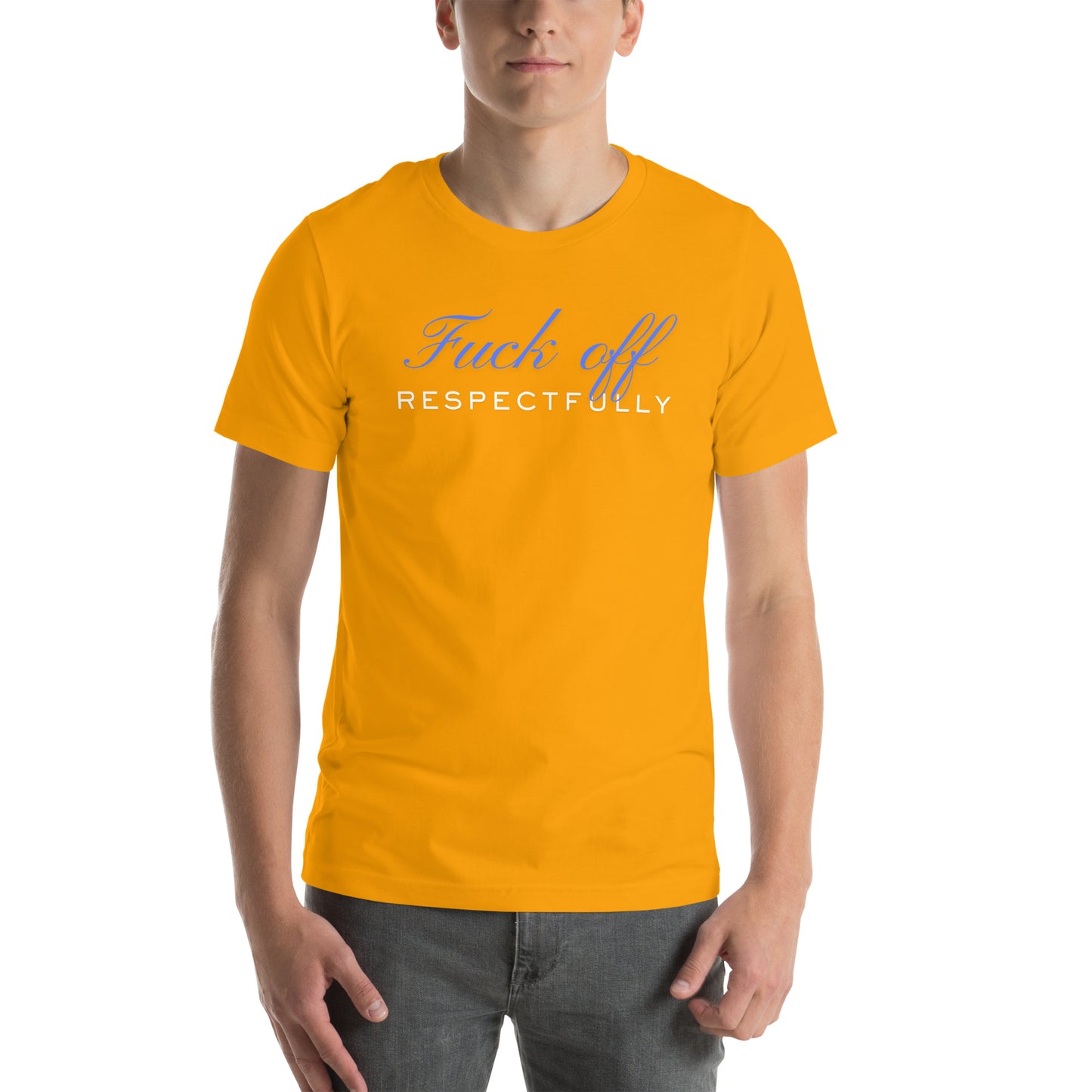 Fuck Off Respectfully Unisex t-shirt