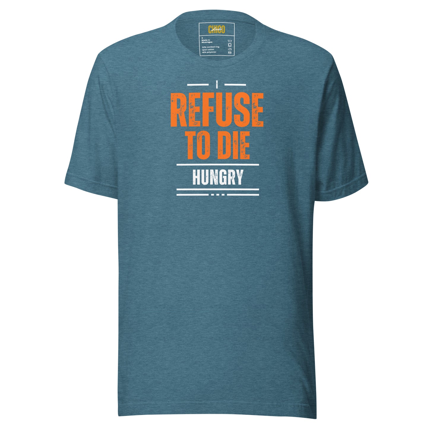 I Refuse to Die Hungry Unisex t-shirt