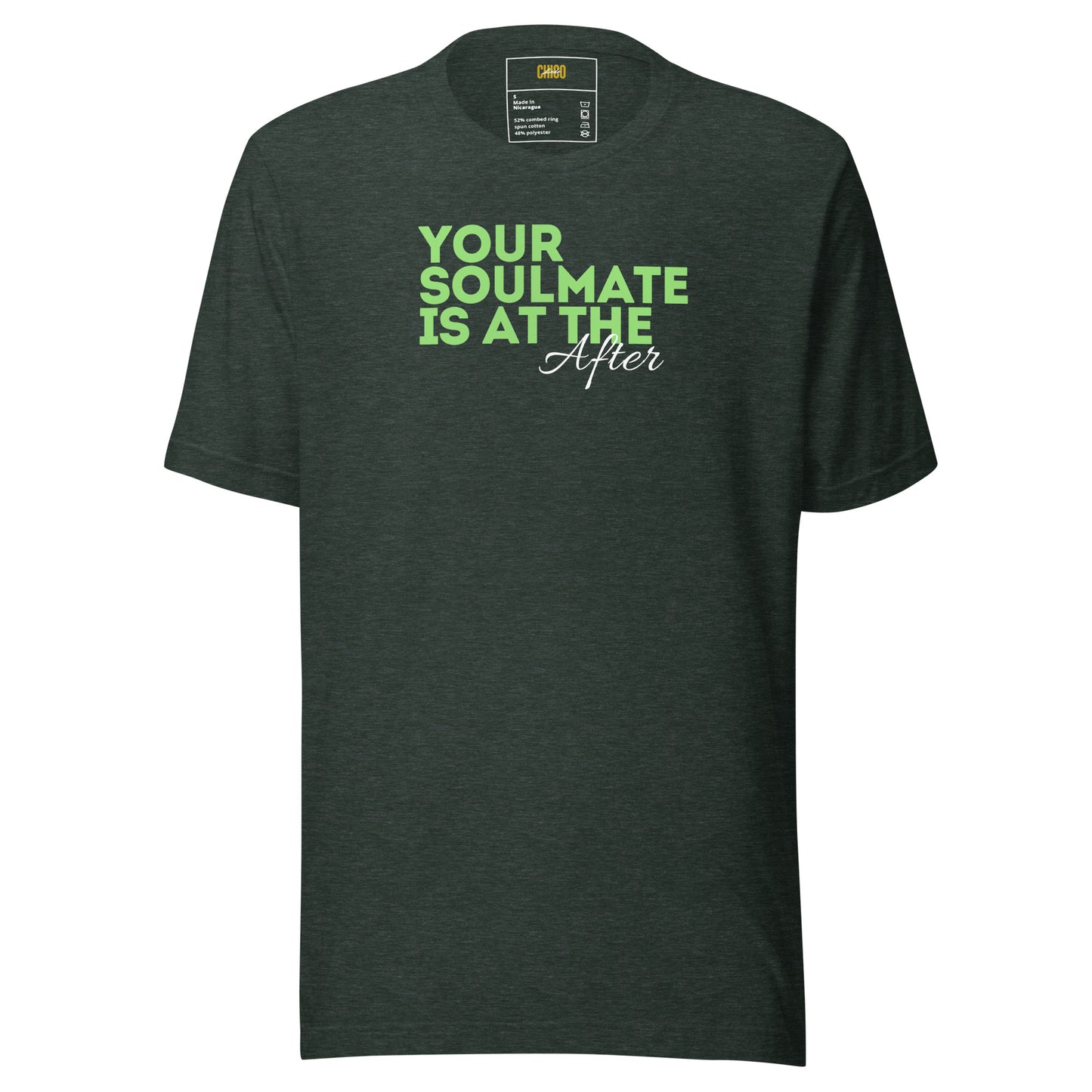 Your Soulmate is at the After Unisex t-shirt