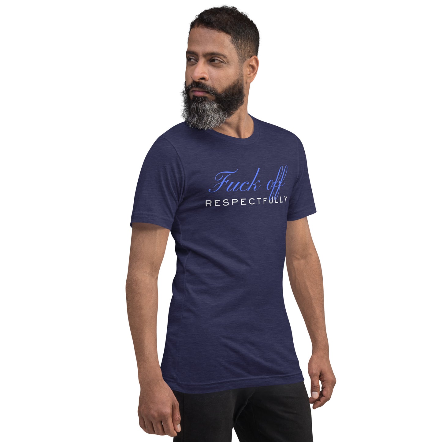 Fuck Off Respectfully Unisex t-shirt