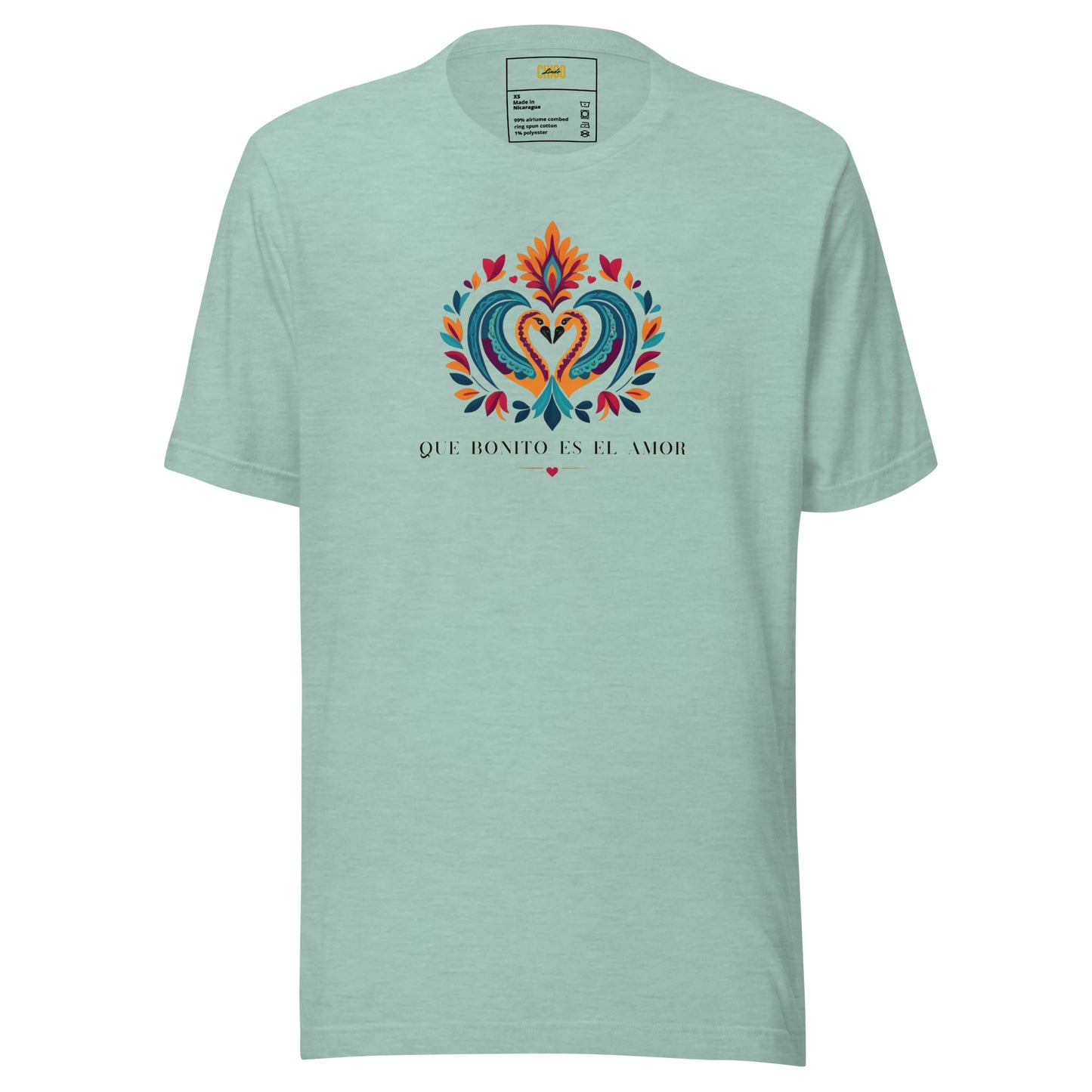 Que Bonito Es El Amor Unisex t-shirt