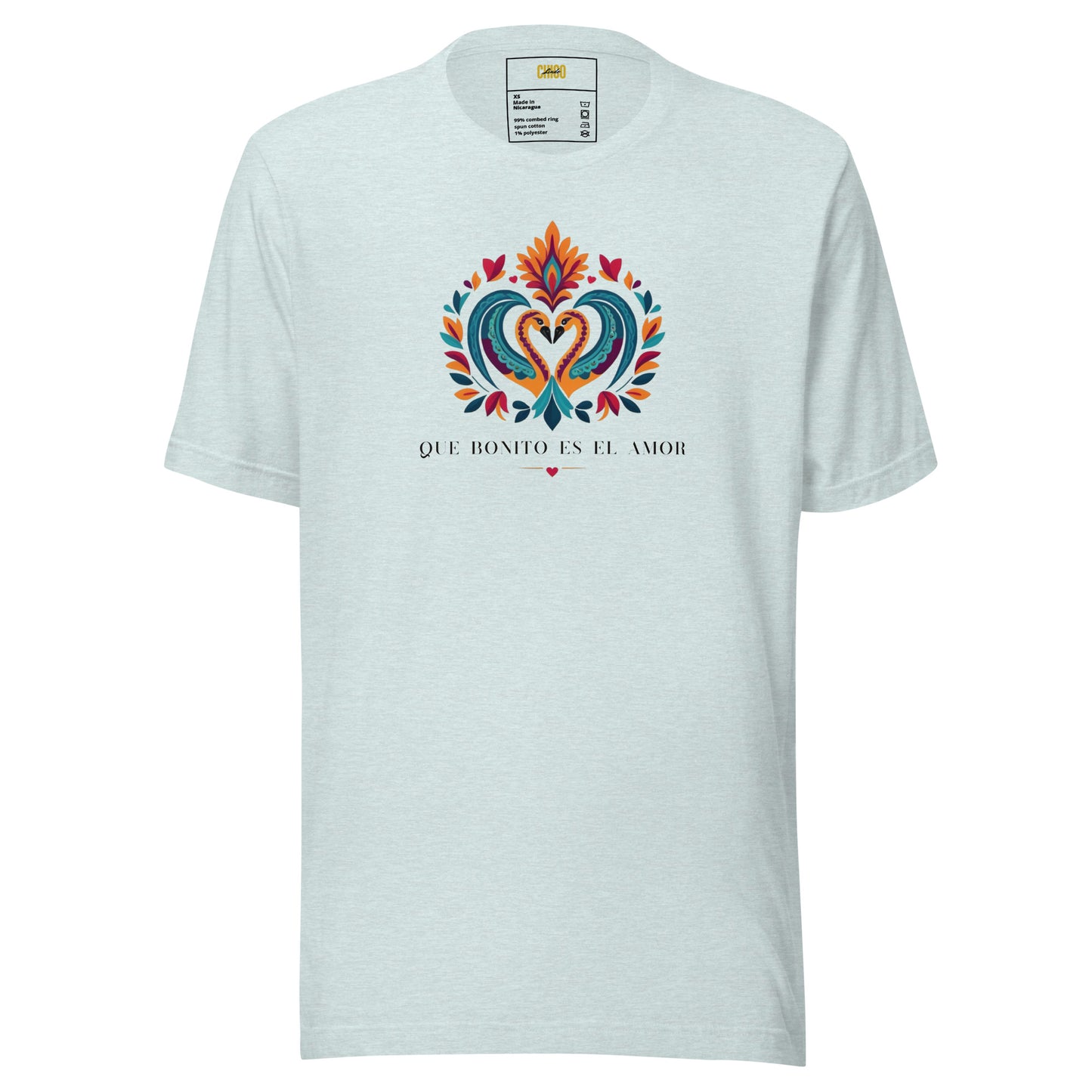 Que Bonito Es El Amor Unisex t-shirt