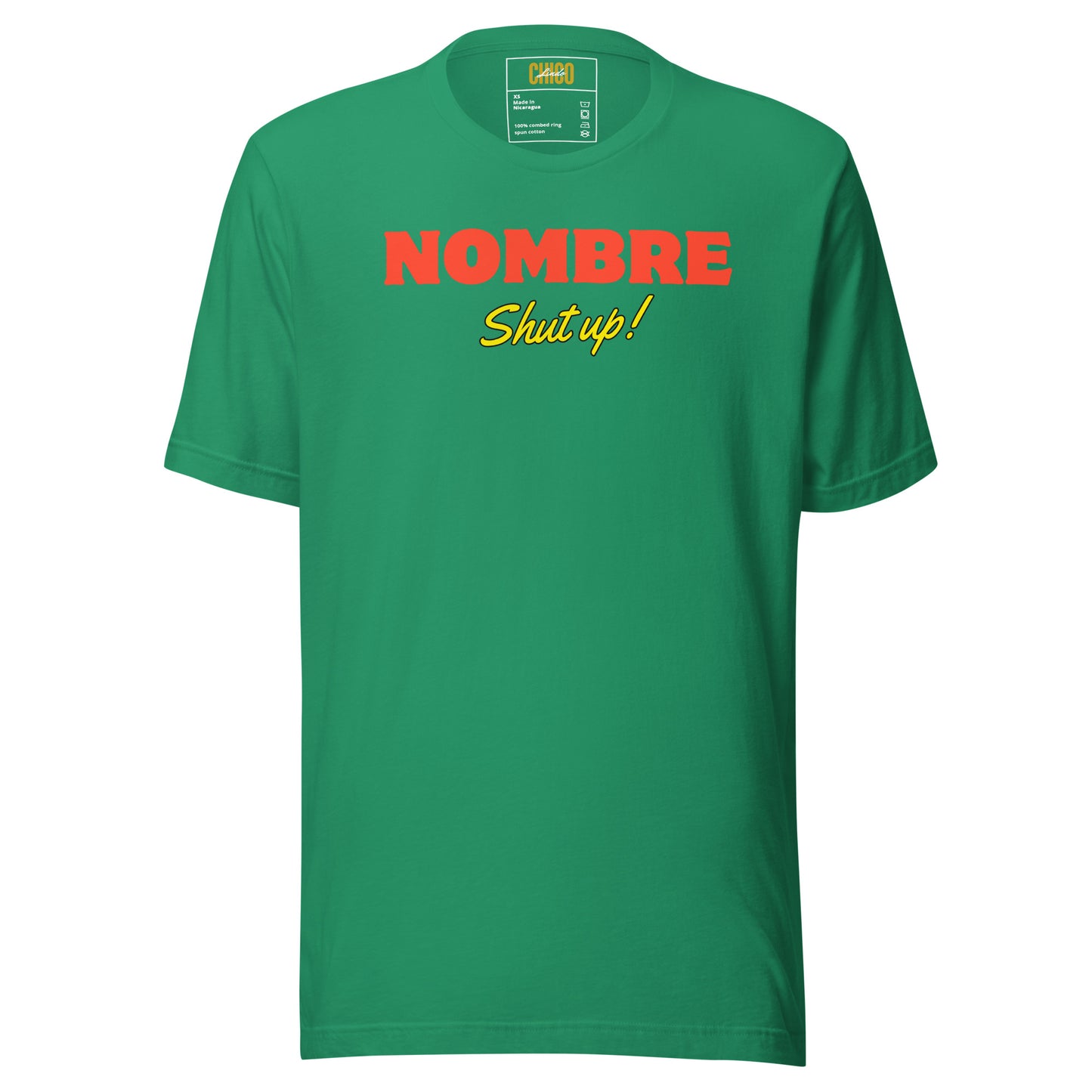 Nombre Shut Up Unisex t-shirt