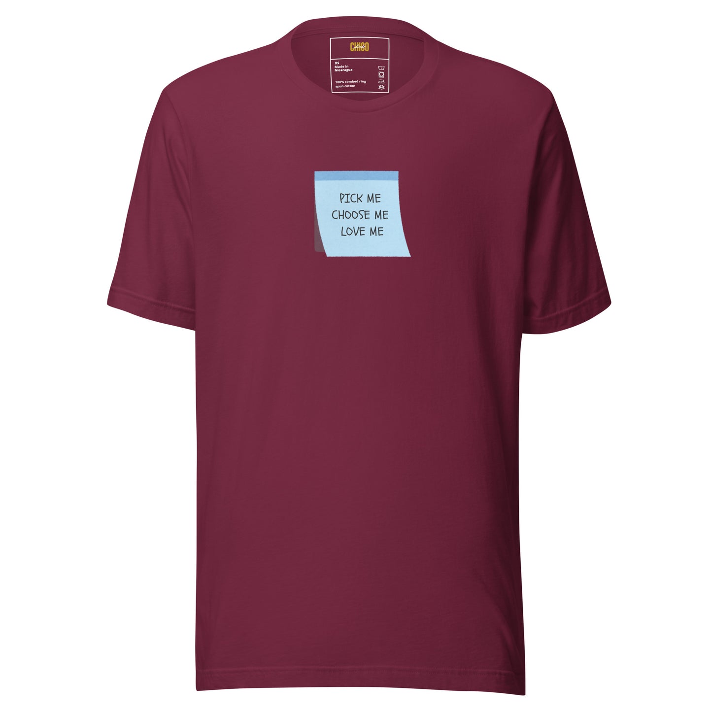 Pick Me, Choose Me, Love Me Unisex t-shirt