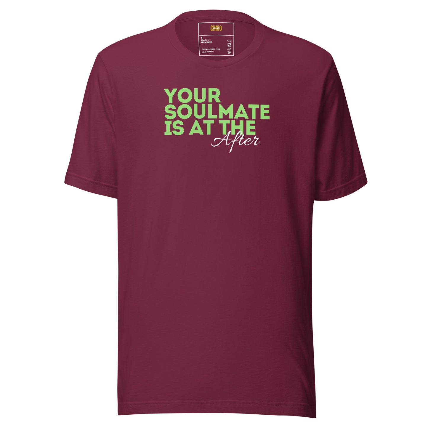 Your Soulmate is at the After Unisex t-shirt