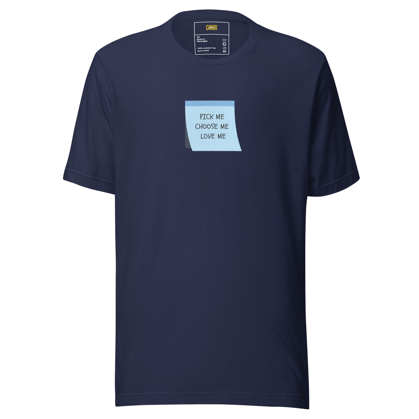 Pick Me, Choose Me, Love Me Unisex t-shirt