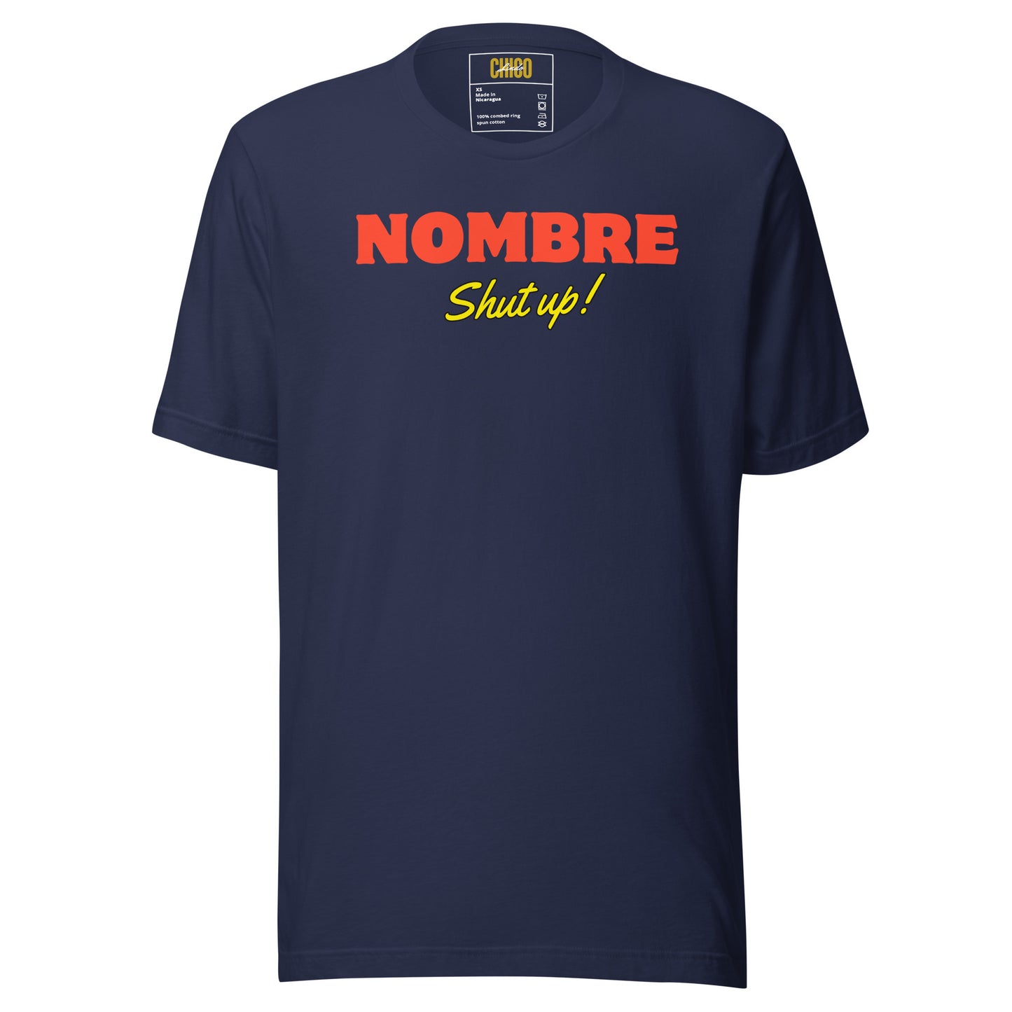 Nombre Shut Up Unisex t-shirt