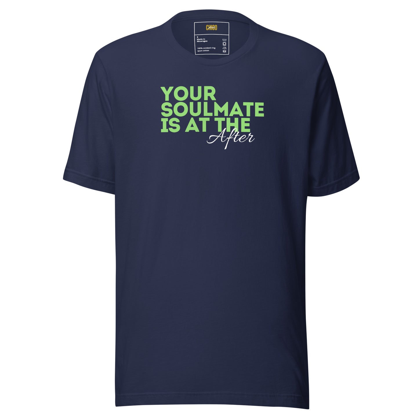 Your Soulmate is at the After Unisex t-shirt