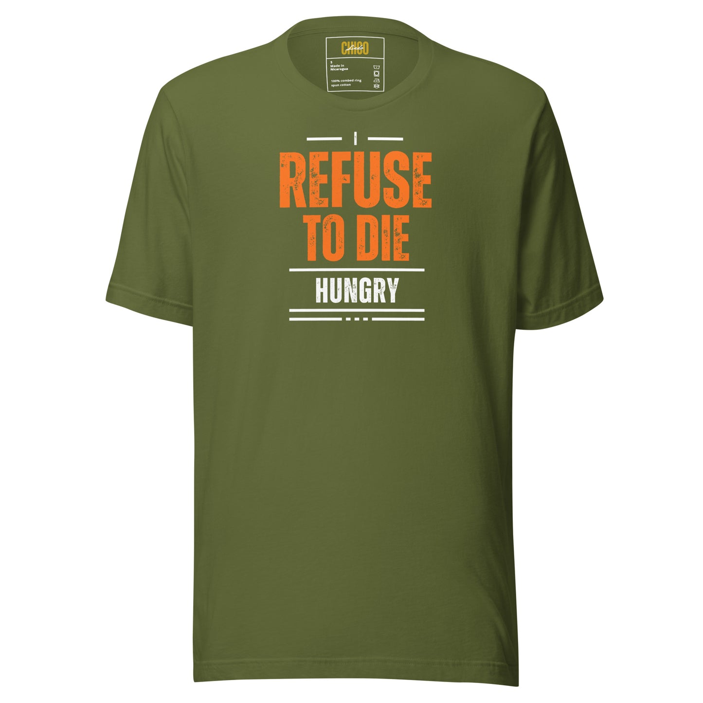 I Refuse to Die Hungry Unisex t-shirt