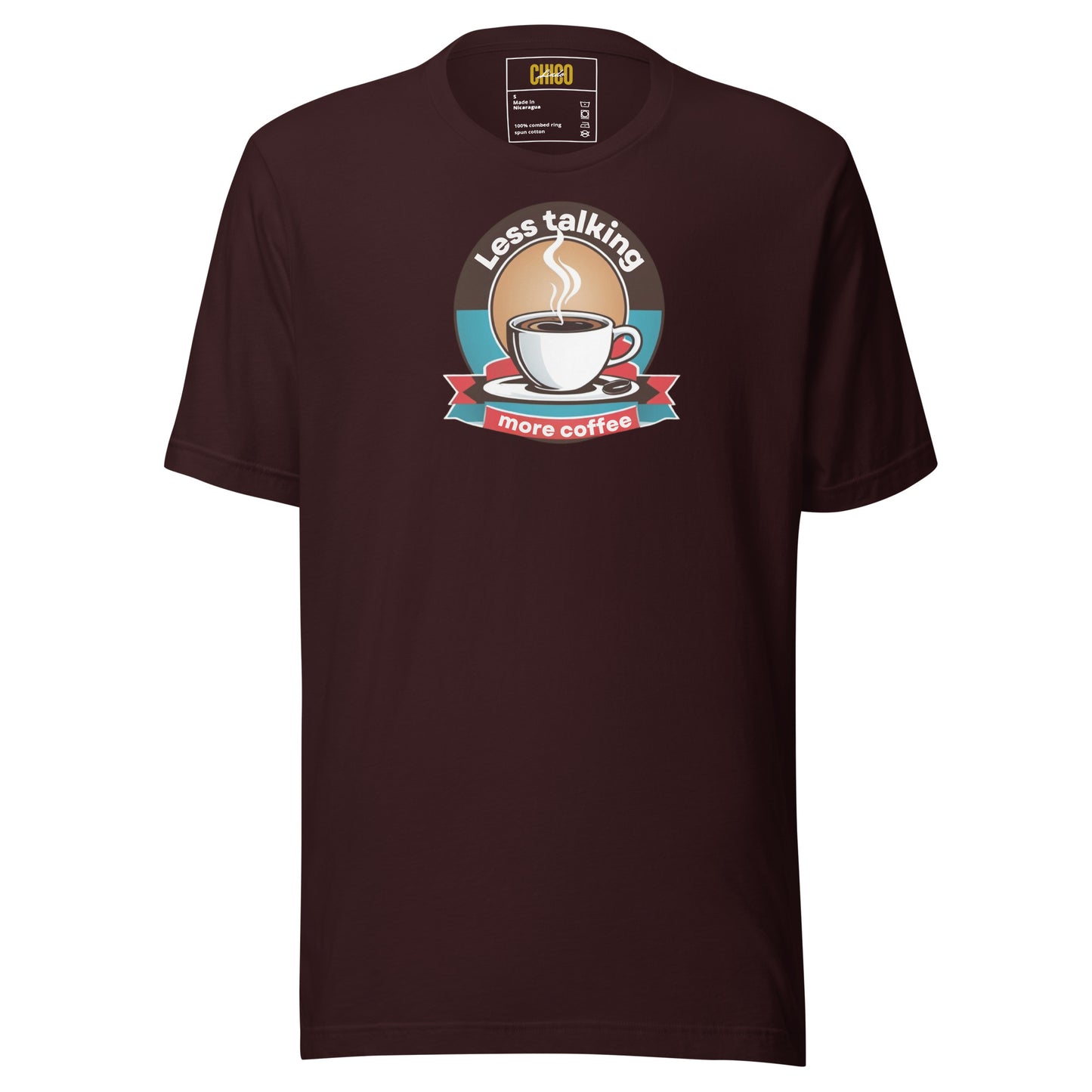 Less Talking More Coffee Unisex t-shirt