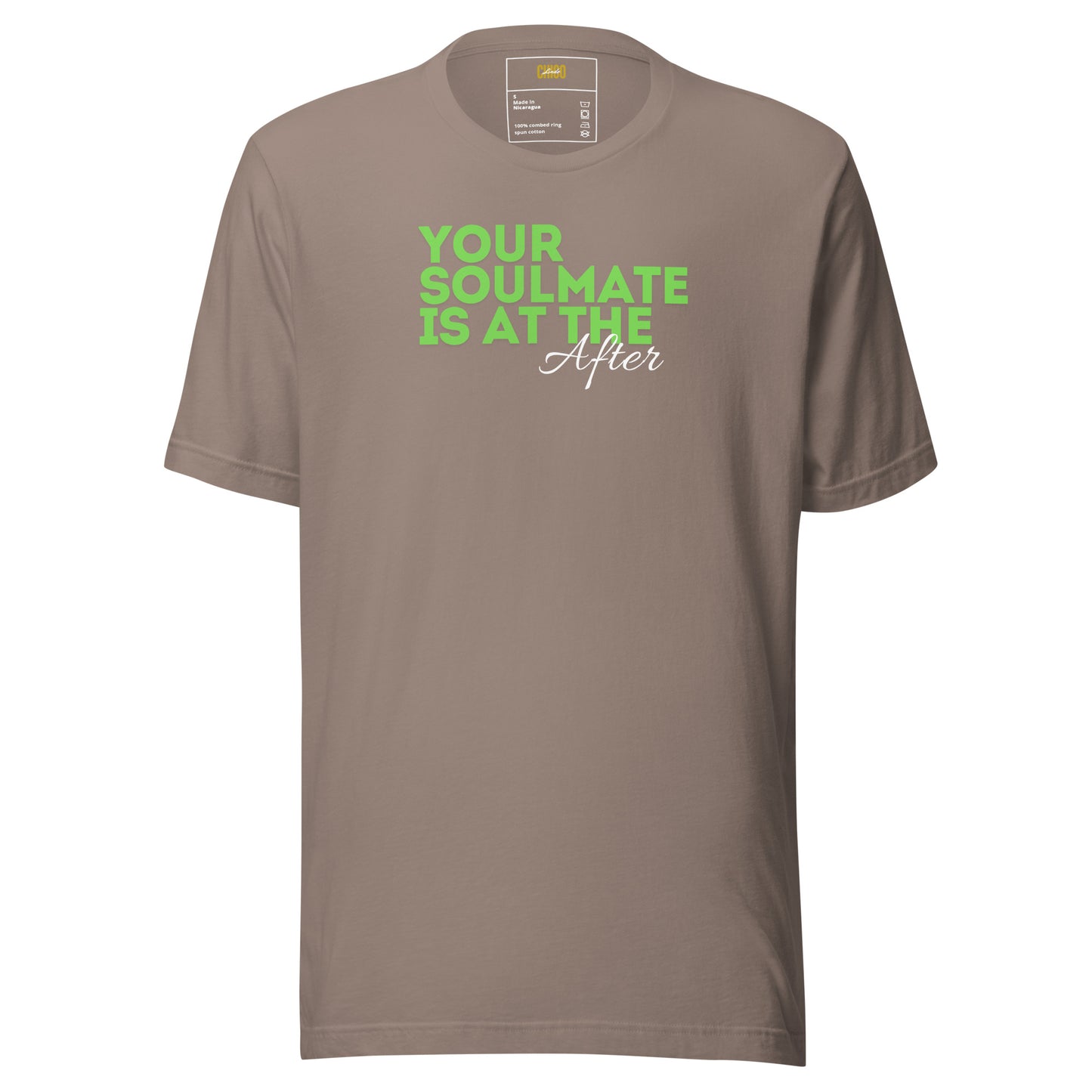 Your Soulmate is at the After Unisex t-shirt