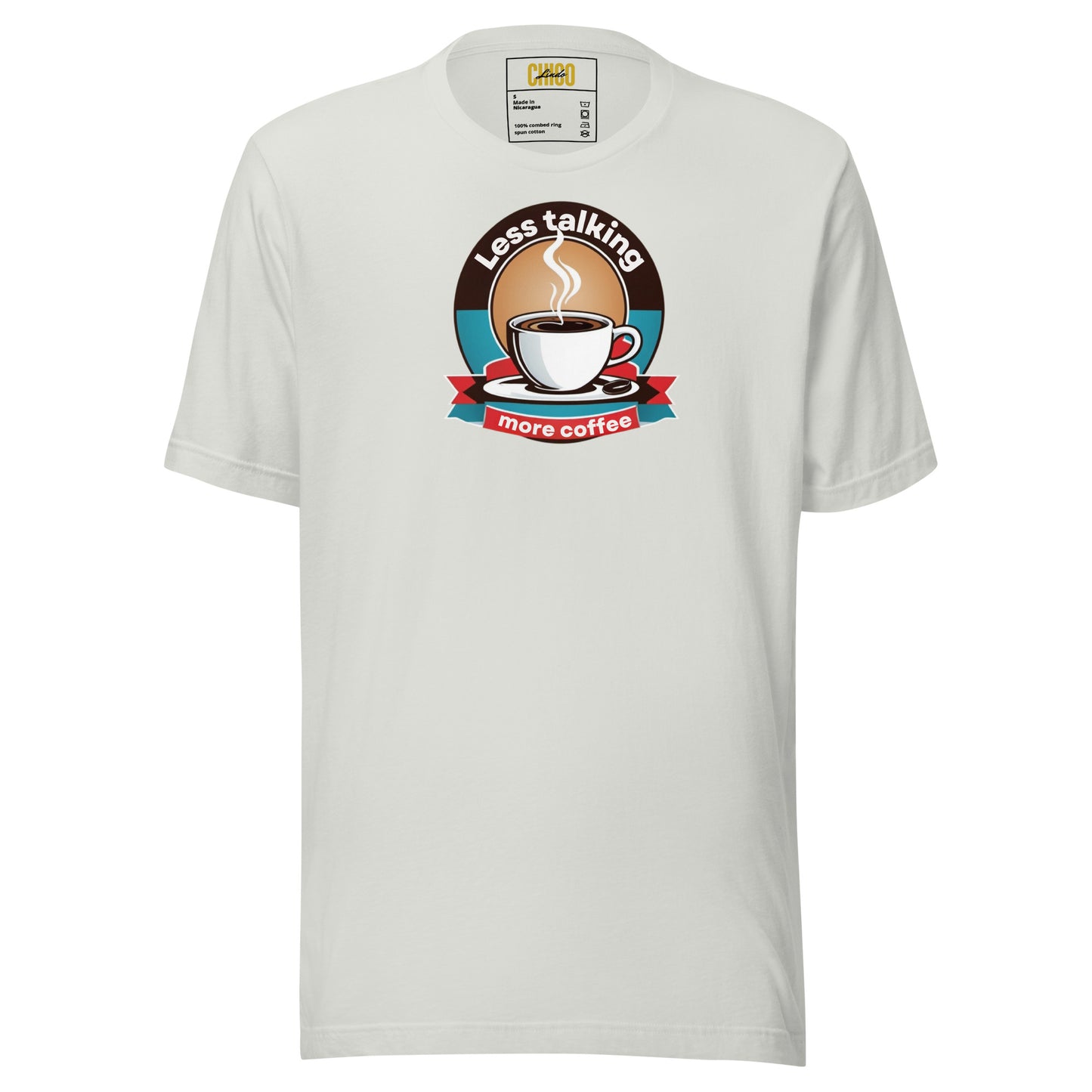 Less Talking More Coffee Unisex t-shirt