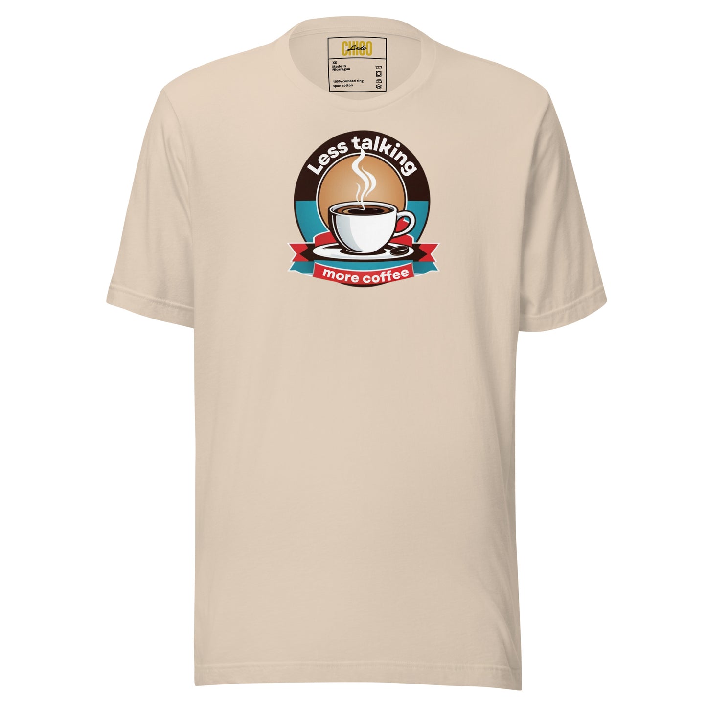 Less Talking More Coffee Unisex t-shirt